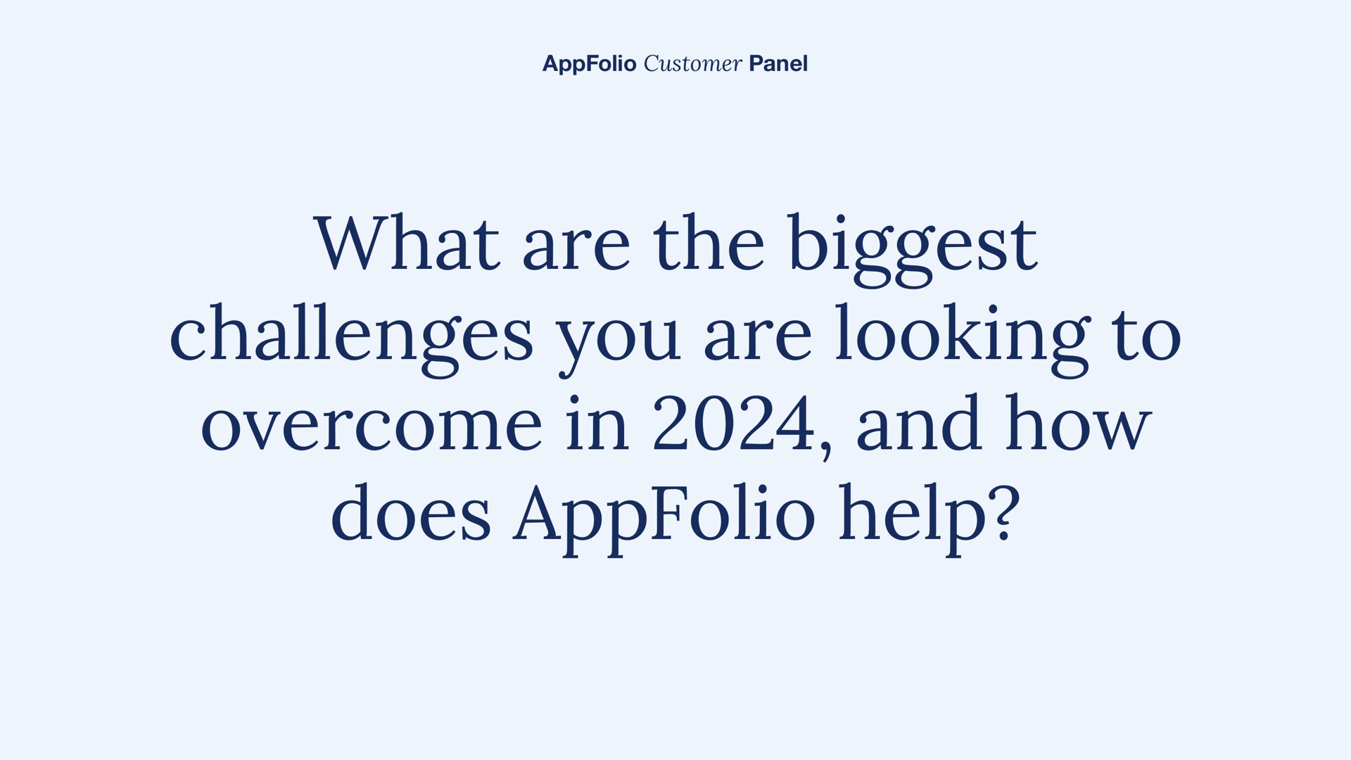 what are the biggest challenges you are looking to overcome in and how does help | AppFolio