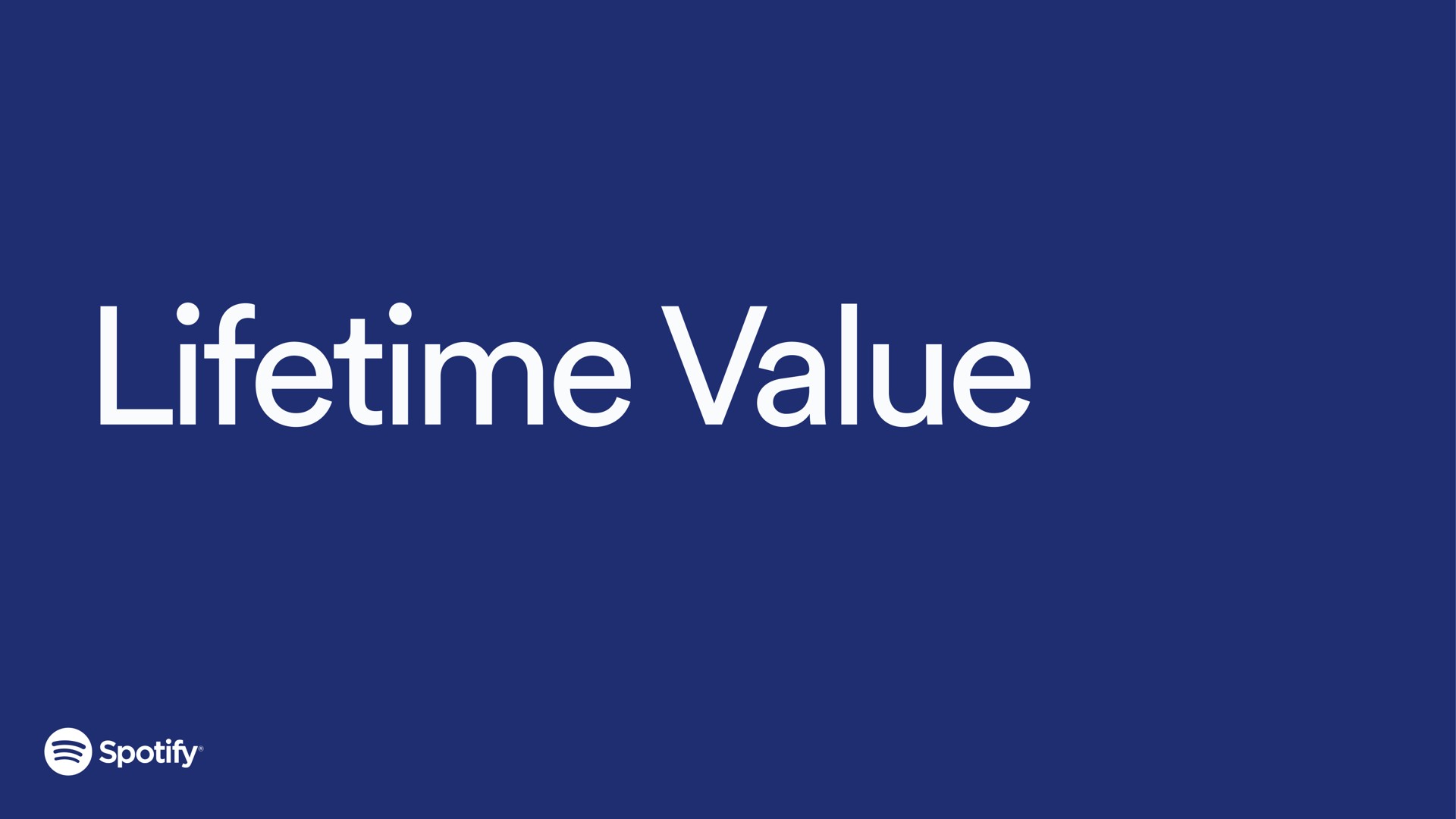 lifetime value | Spotify