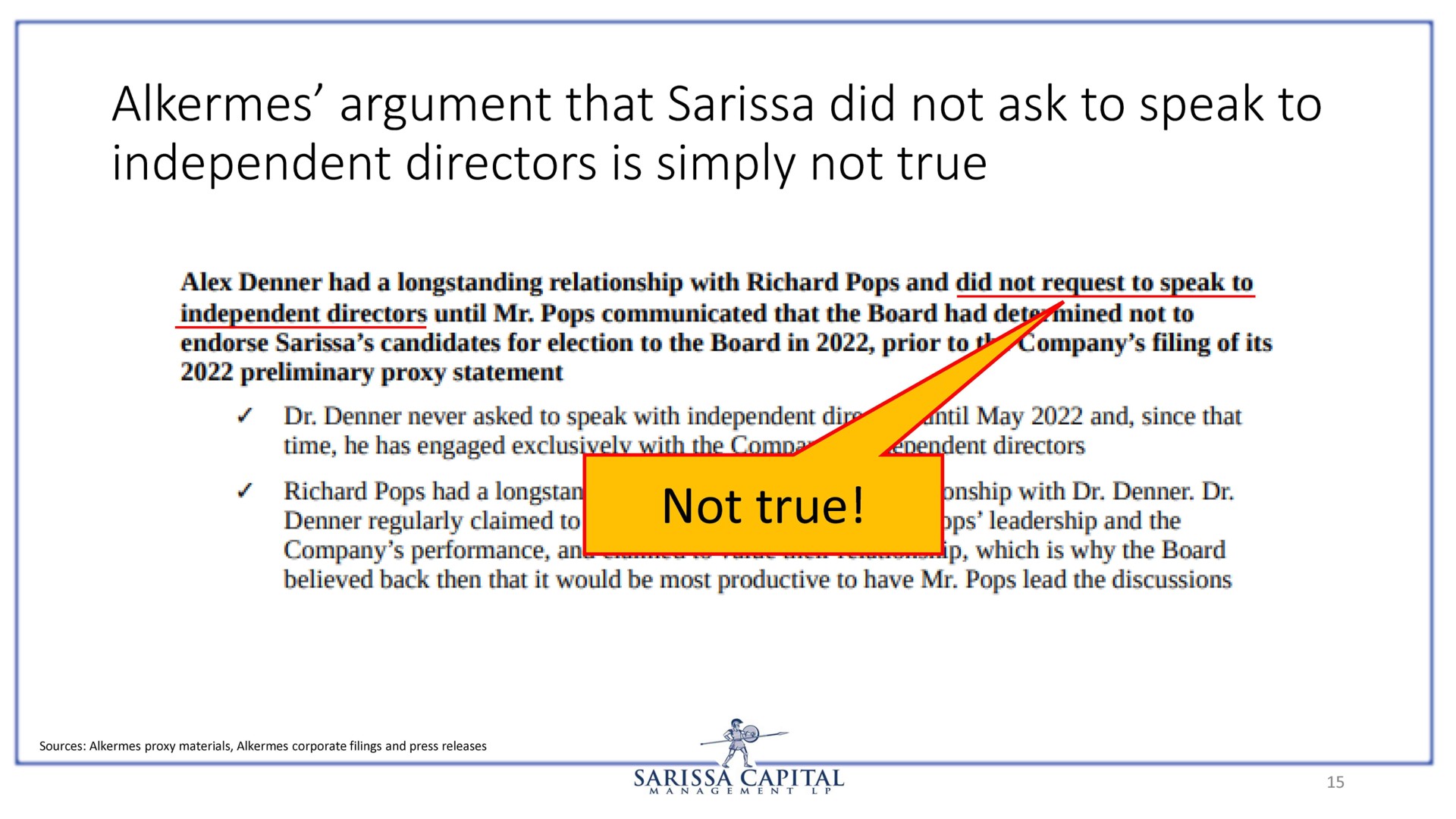 alkermes argument that did not ask to speak to independent directors is simply not true | Sarissa Capital