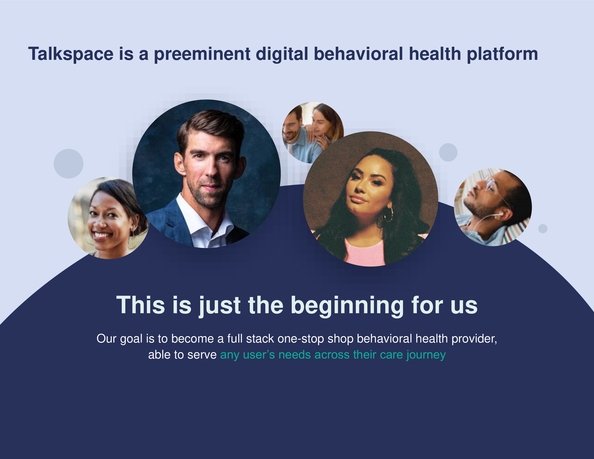 is a digital behavioral health platform this is just the beginning for us | Talkspace