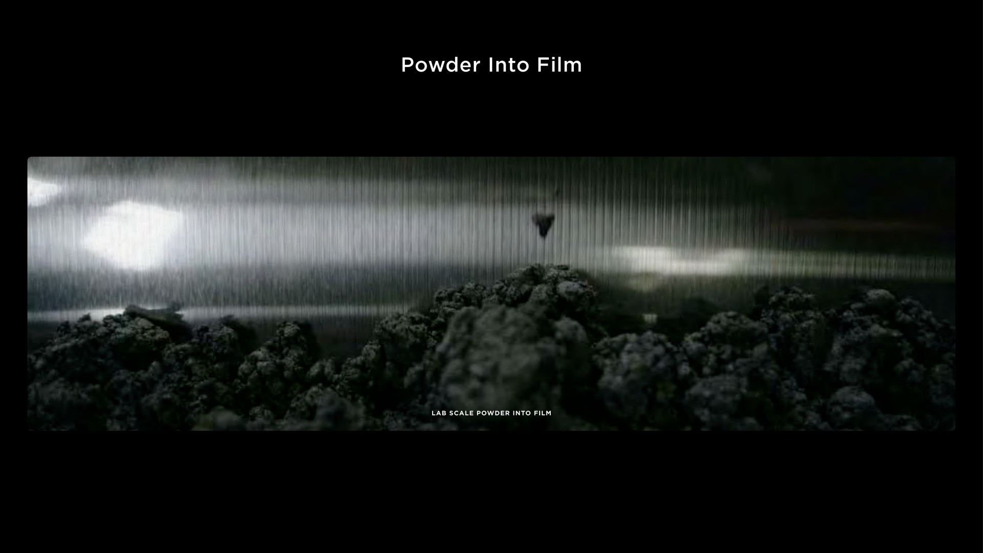 powder into film | Tesla