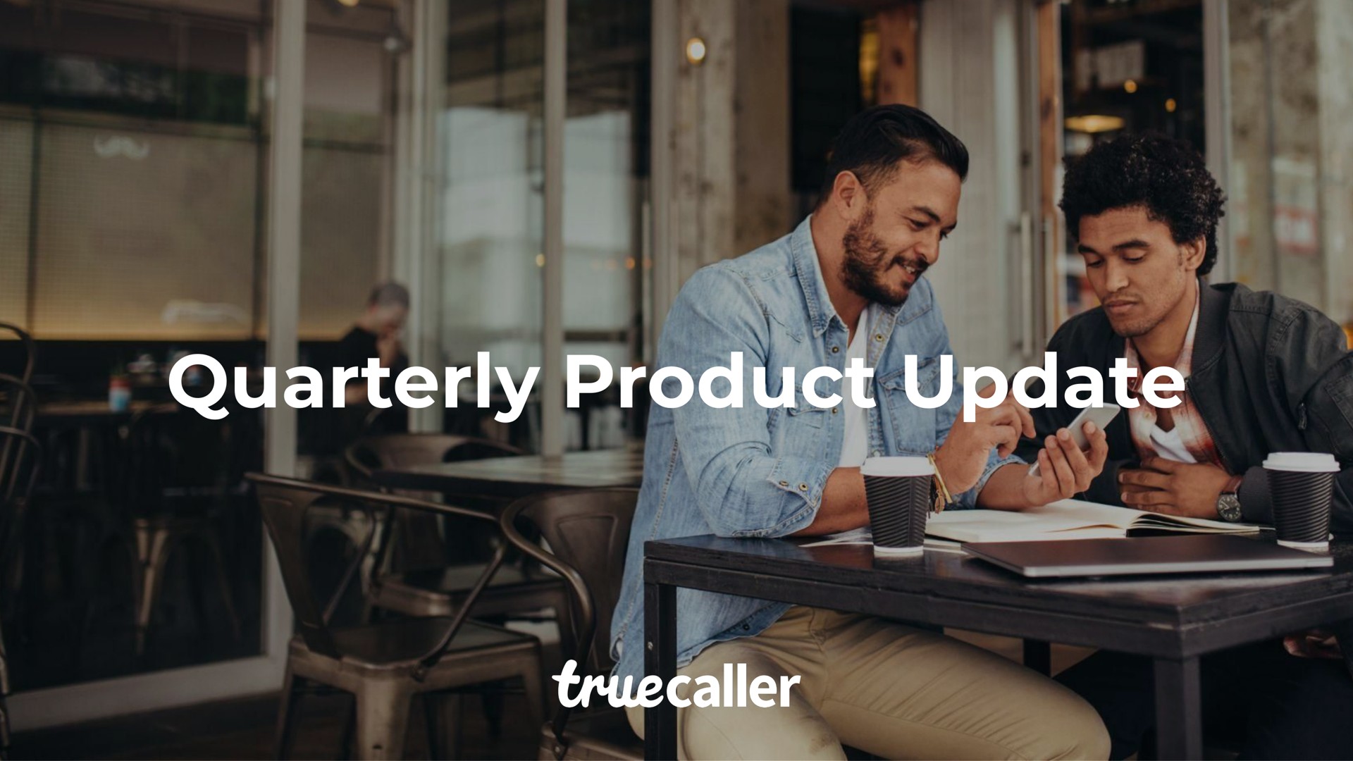 quarterly product update | Truecaller
