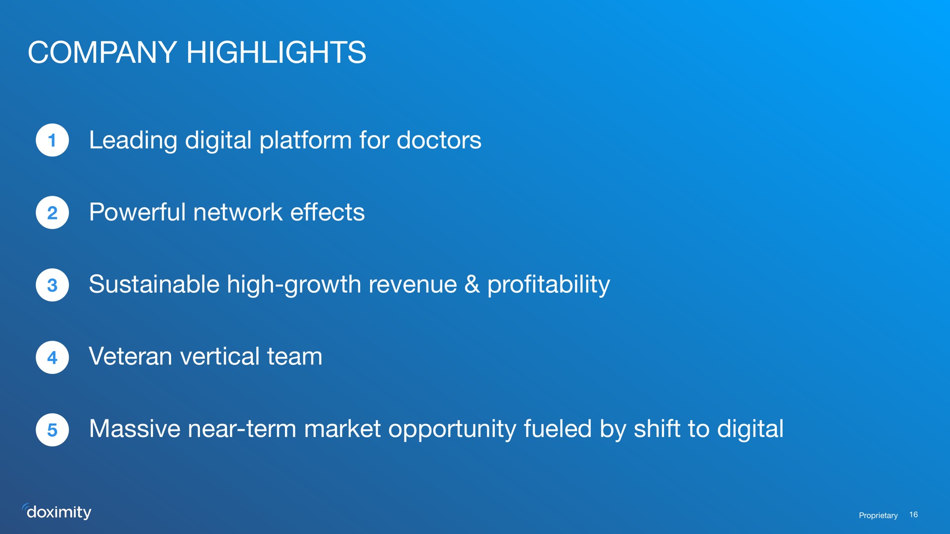 company highlights leading digital platform for doctors powerful network sustainable high growth revenue pro veteran vertical team massive near term market opportunity fueled by shift to digital effects | Doximity