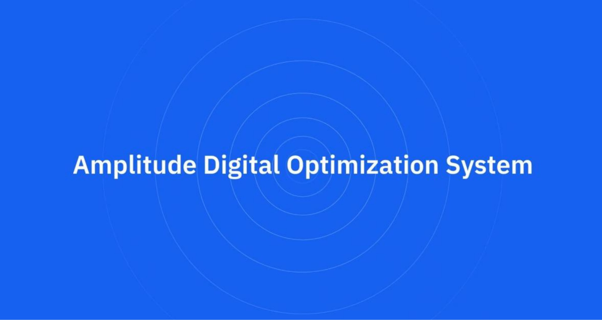 amplitude digital optimization system | Amplitude