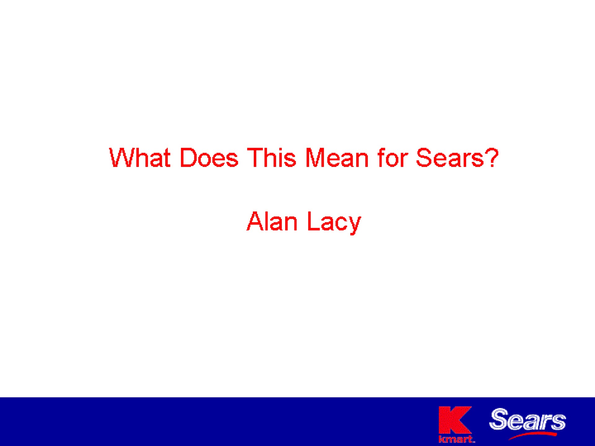 does this mean for sears alan lacy | Sears
