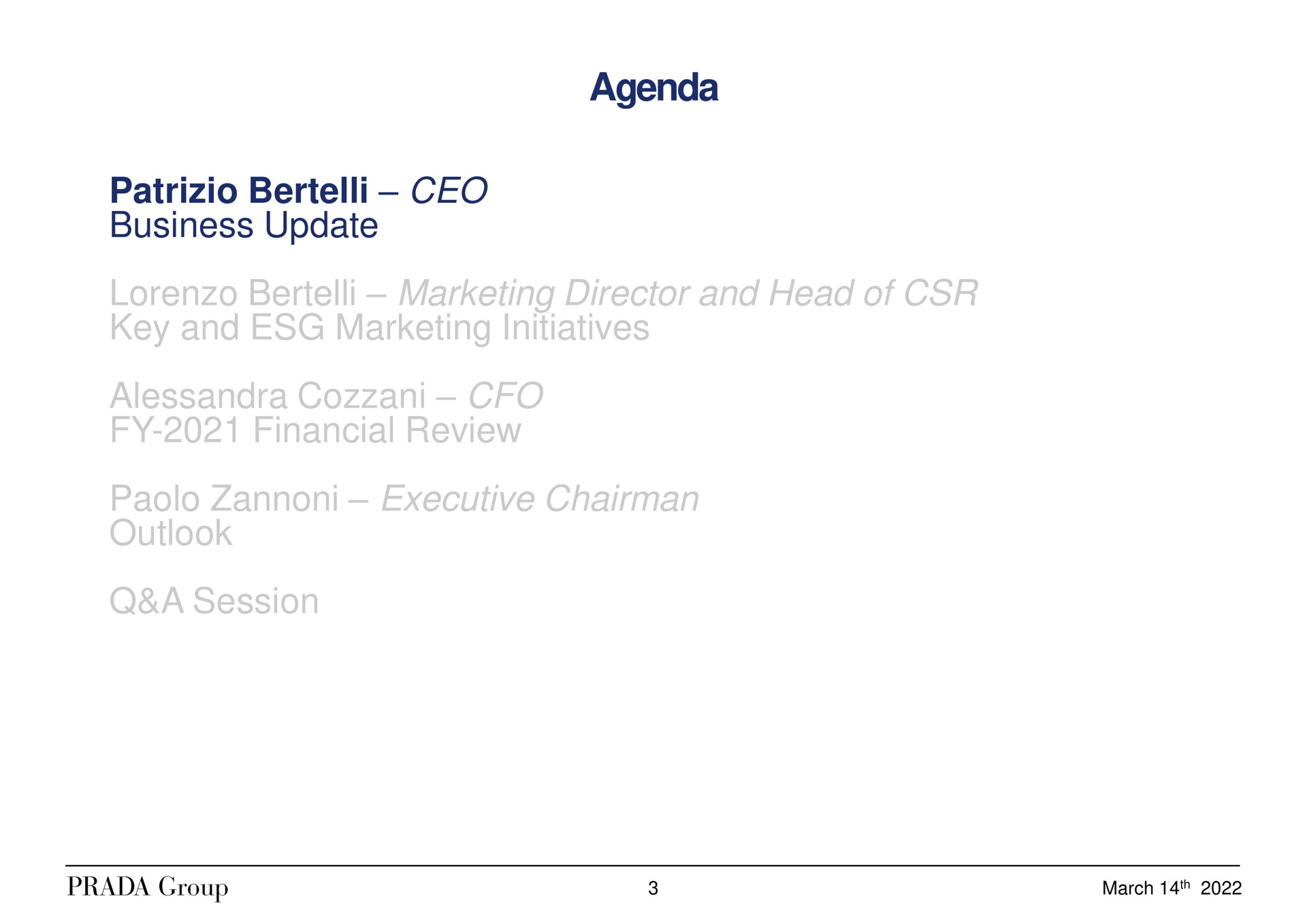 agenda business update marketing director and head of key and marketing initiatives financial review paolo executive chairman outlook a session | Prada