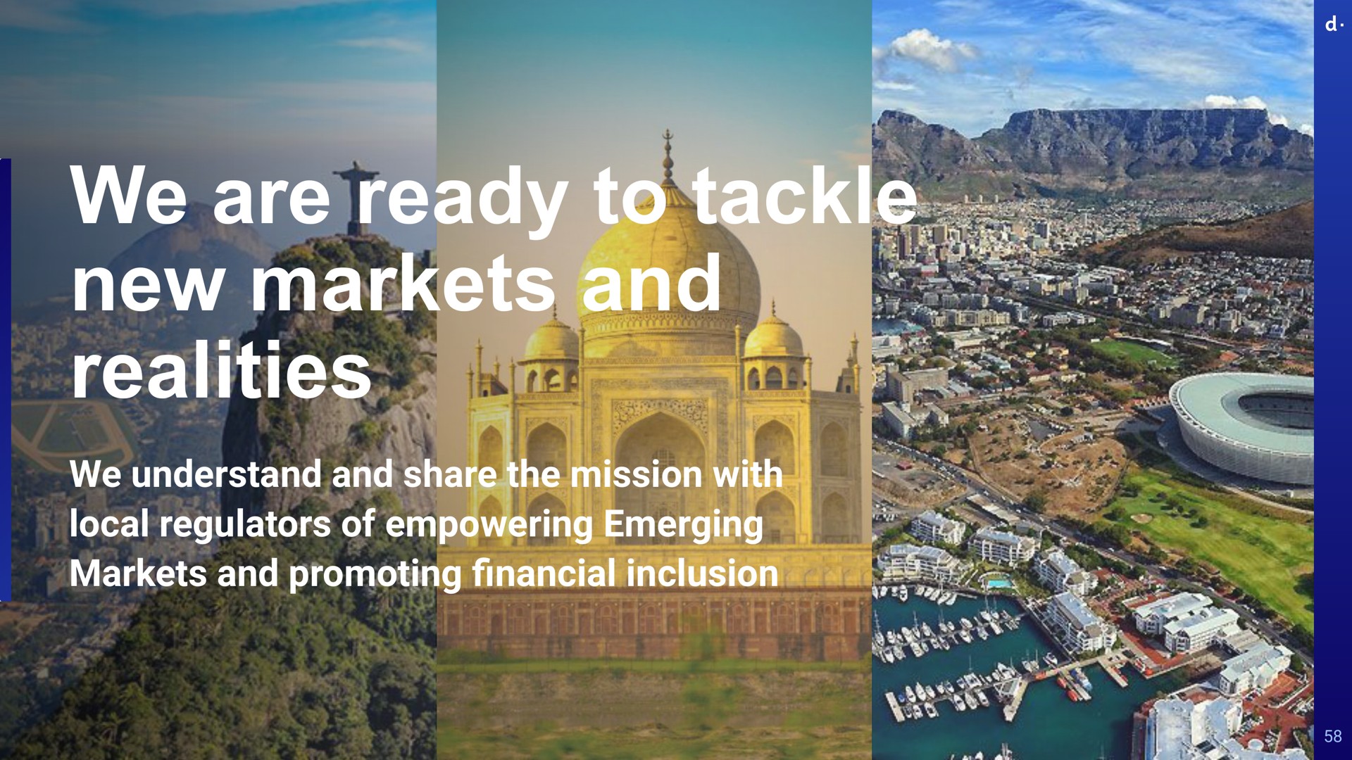 we are ready to tackle new markets and realities we understand and share the mission with local regulators of empowering emerging markets and promoting inclusion | dLocal