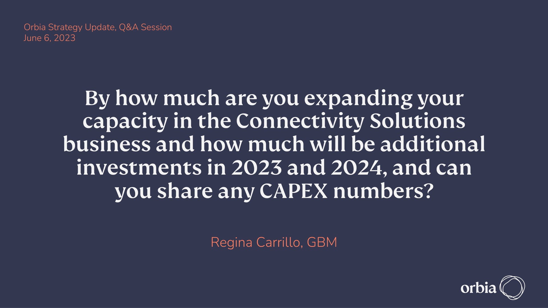 by how much are you expanding your capacity in the connectivity solutions business and how much will be additional investments in and and can you share any numbers rede | Orbia
