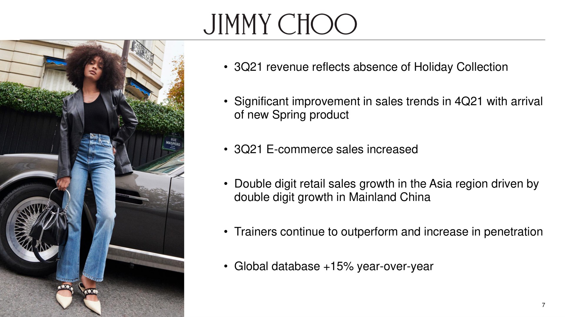 revenue reflects absence of holiday collection significant improvement in sales trends in with arrival of new spring product commerce sales increased double digit retail sales growth in the region driven by double digit growth in china trainers continue to outperform and increase in penetration global year over year jimmy | Capri Holdings