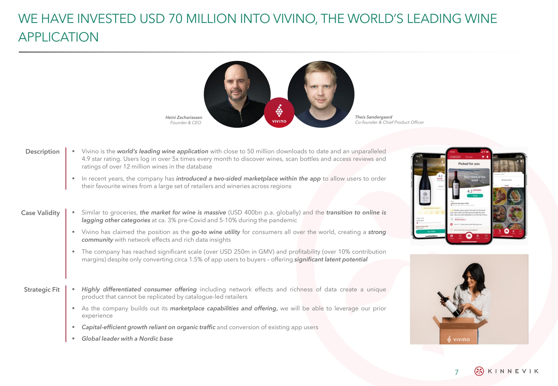we have invested million into the world leading wine application | Kinnevik