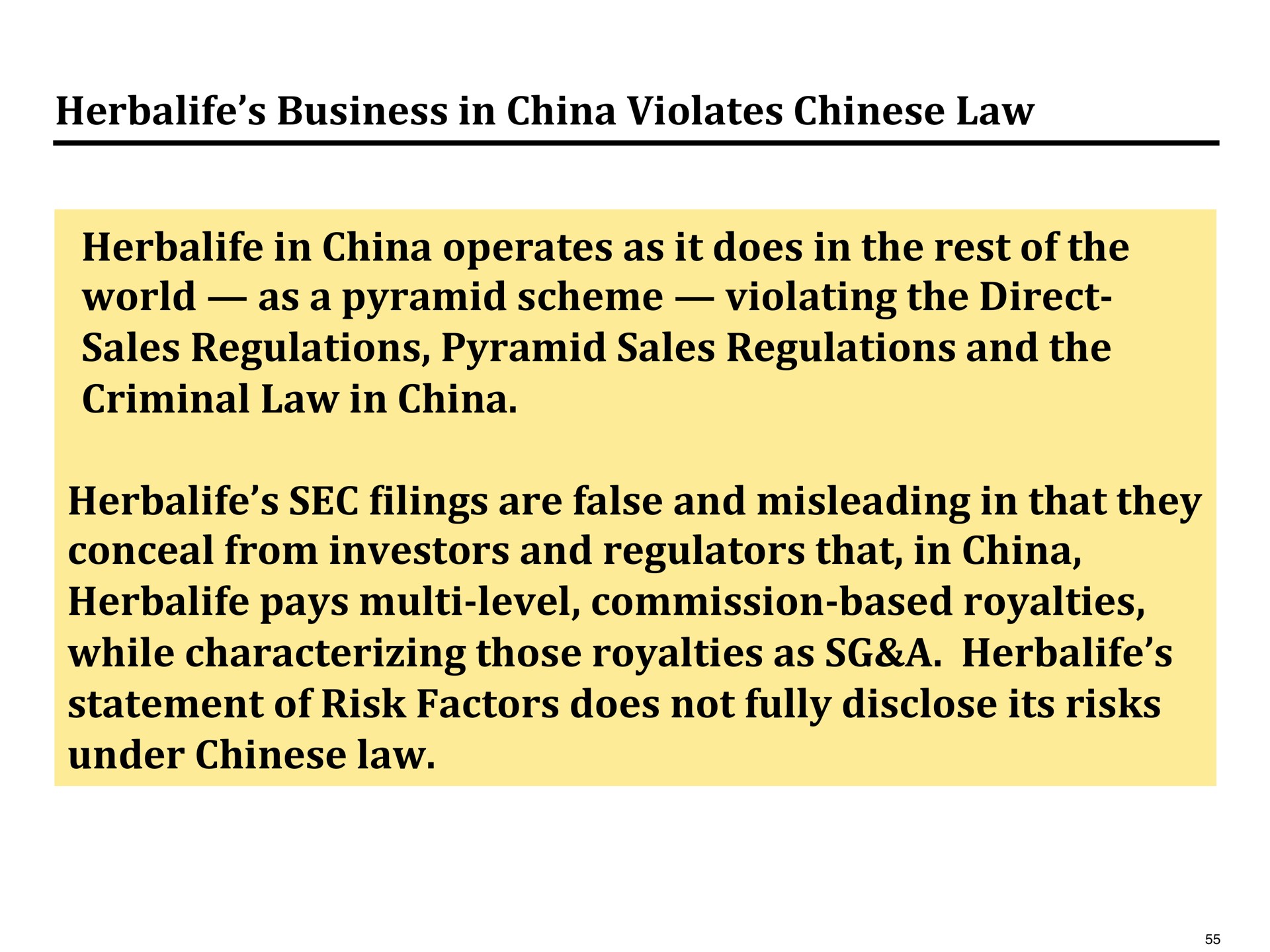 business in china violates law in china operates as it does in the rest of the world as a pyramid scheme violating the direct sales regulations pyramid sales regulations and the criminal law in china sec filings are false and misleading in that they conceal from investors and regulators that in china pays level commission based royalties while characterizing those royalties as a statement of risk factors does not fully disclose its risks under law level commission based | Pershing Square