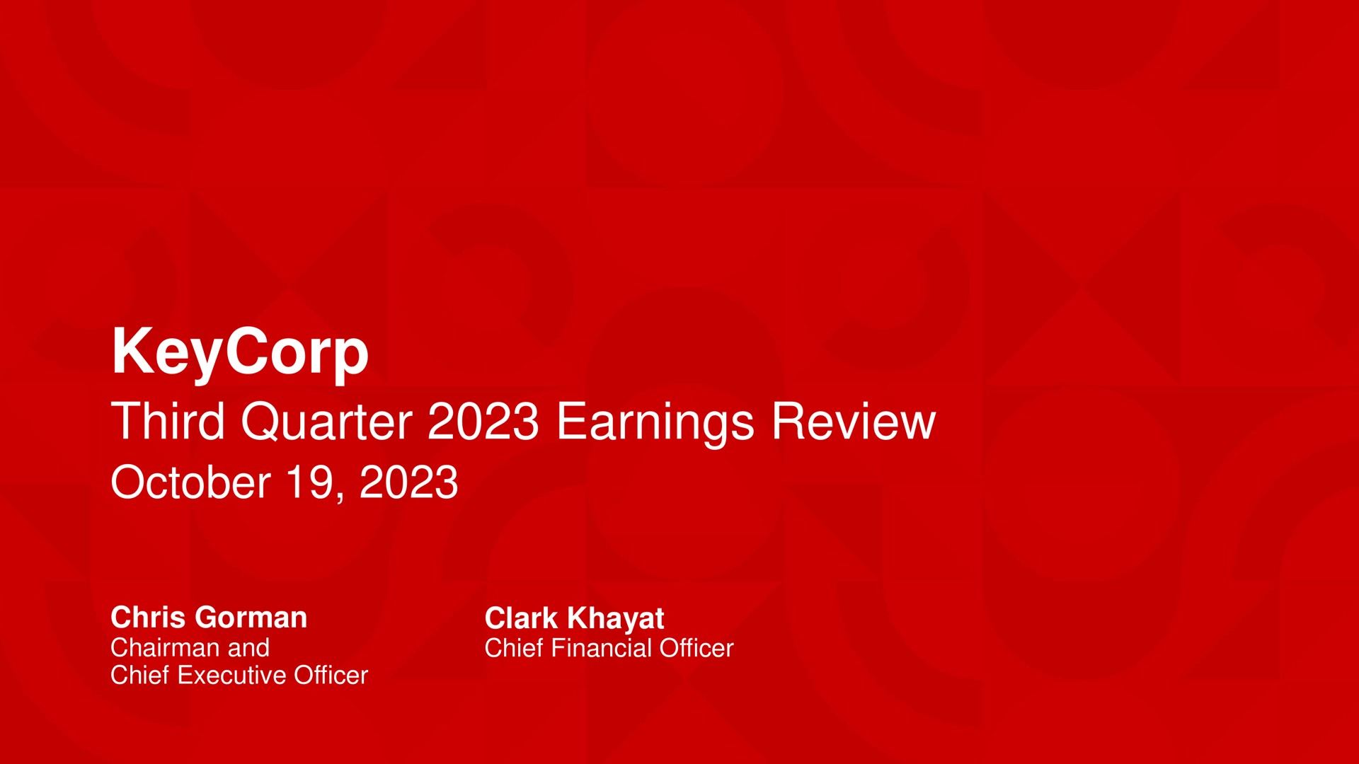 third quarter earnings review chairman and chief executive officer clark chief financial officer | KeyCorp