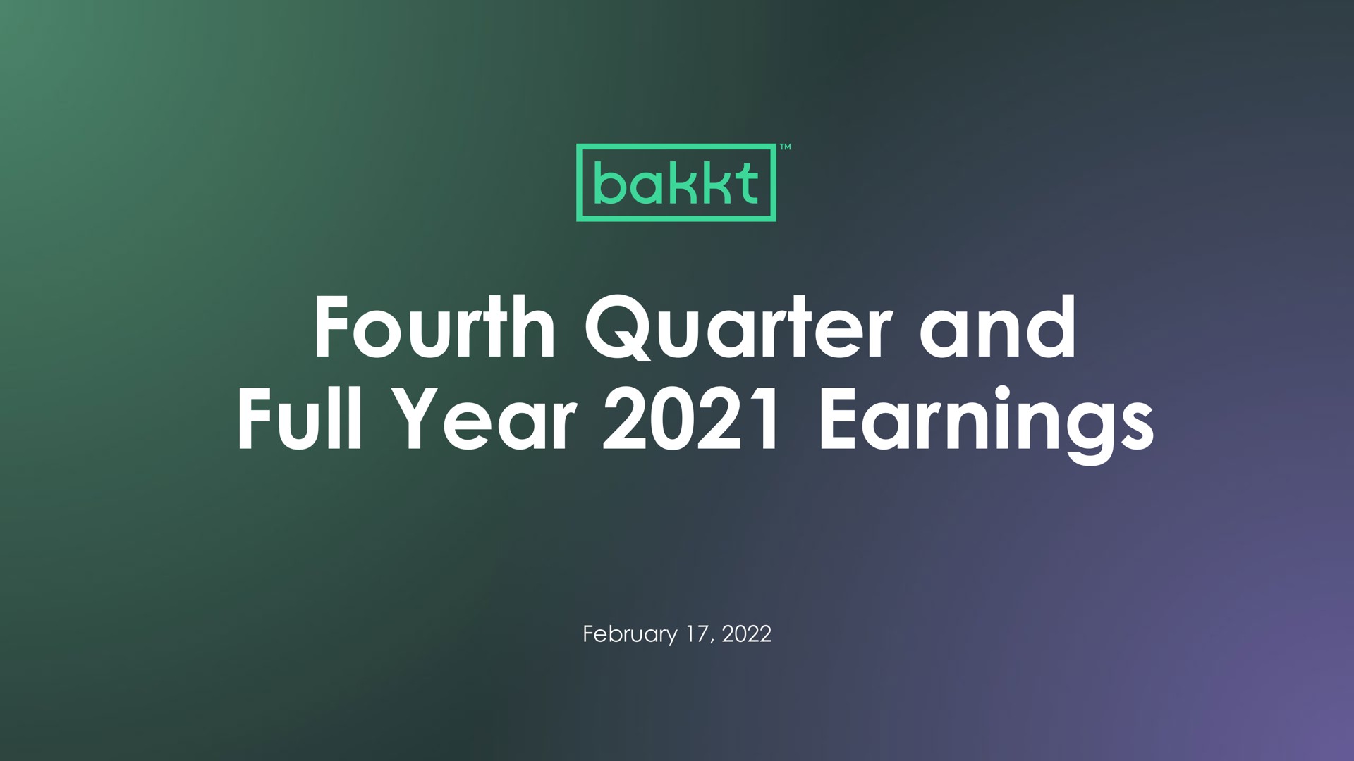 fourth quarter and full year earnings | Bakkt