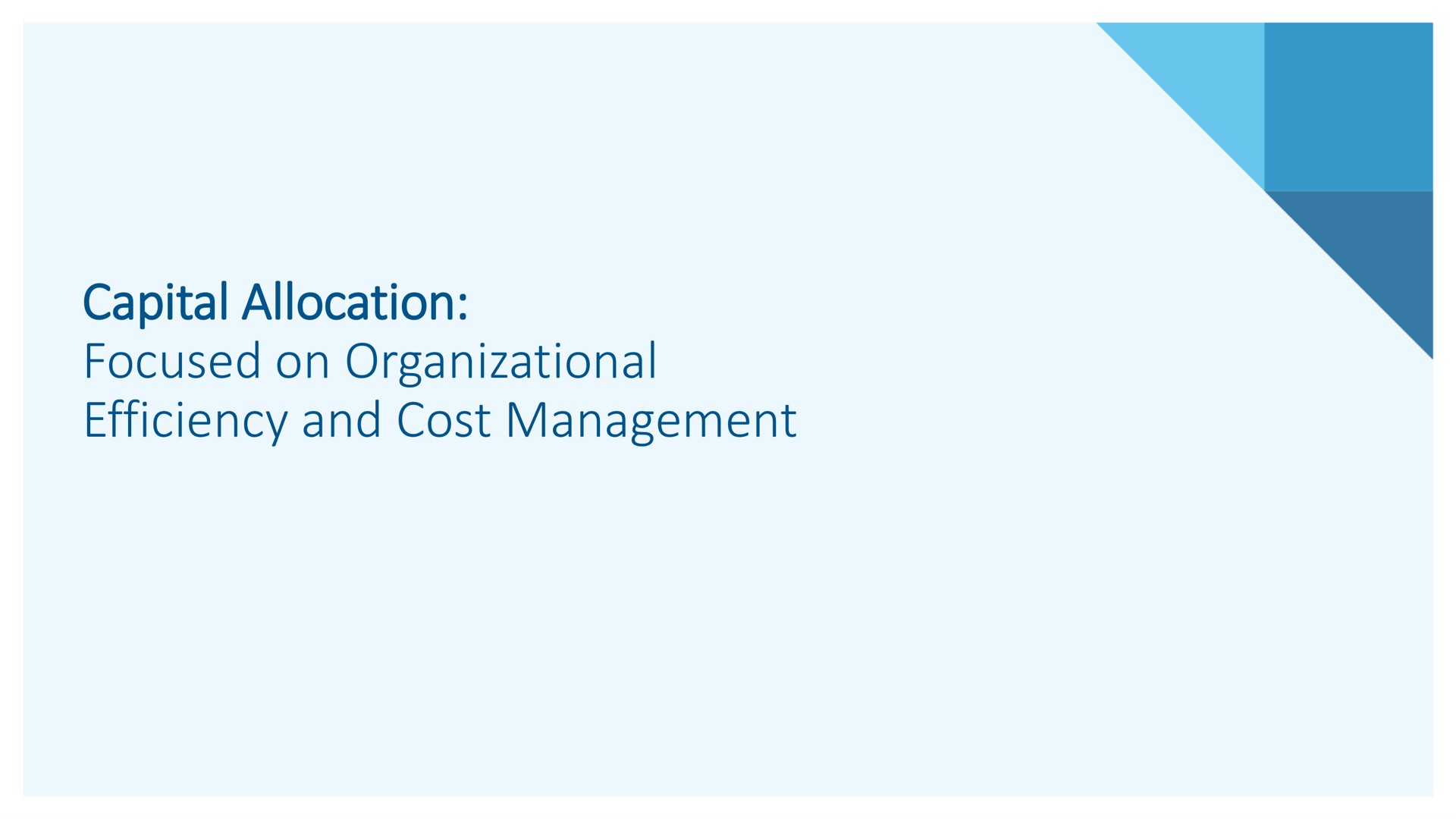 capital allocation focused on organizational efficiency and cost management | Alkermes