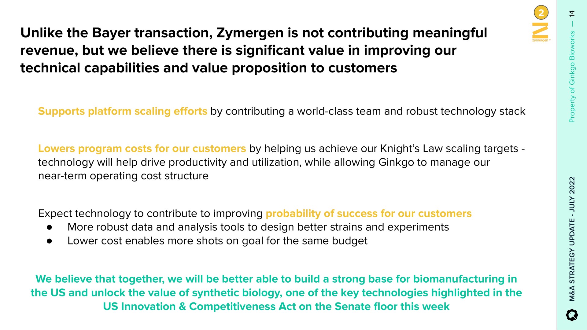 unlike the transaction is not contributing meaningful revenue but we believe there is cant value in improving our technical capabilities and value proposition to customers significant | Ginkgo