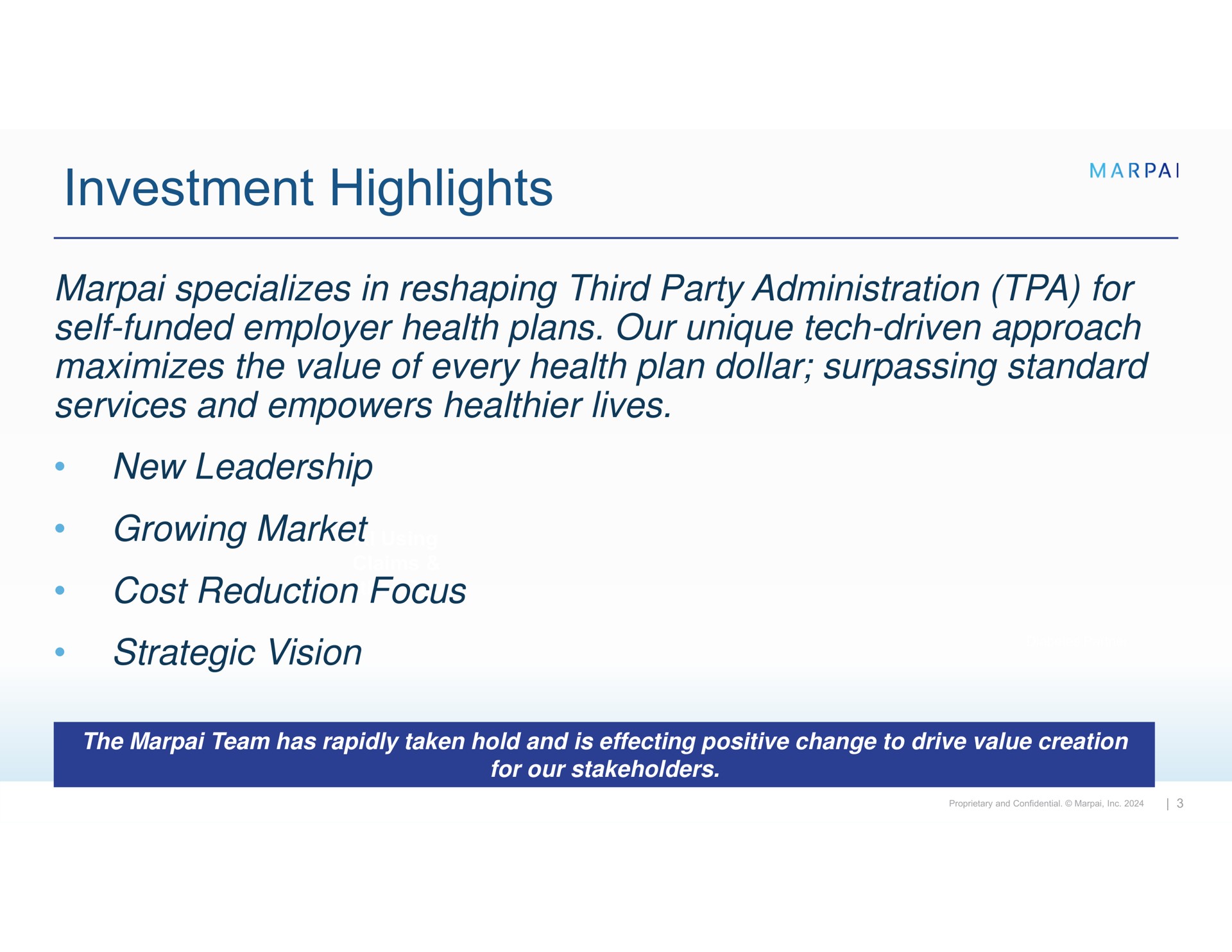 investment highlights specializes in reshaping third party administration for self funded employer health plans our unique tech driven approach maximizes the value of every health plan dollar surpassing standard services and empowers lives new leadership growing market cost reduction focus strategic vision | Marpai