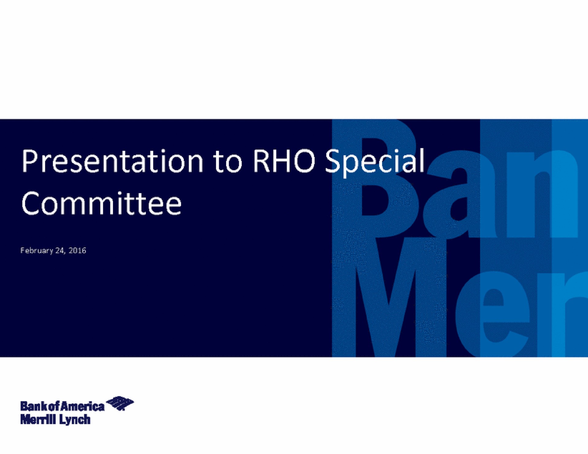 presentation to rho special committee lynch | Bank of America