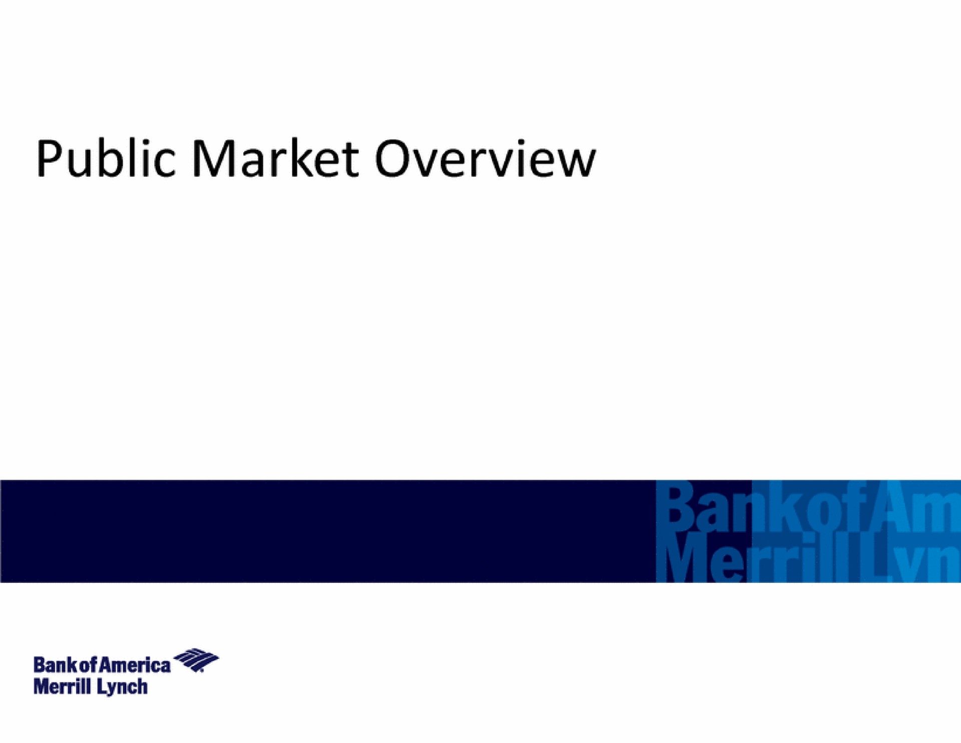 public market overview lynch | Bank of America