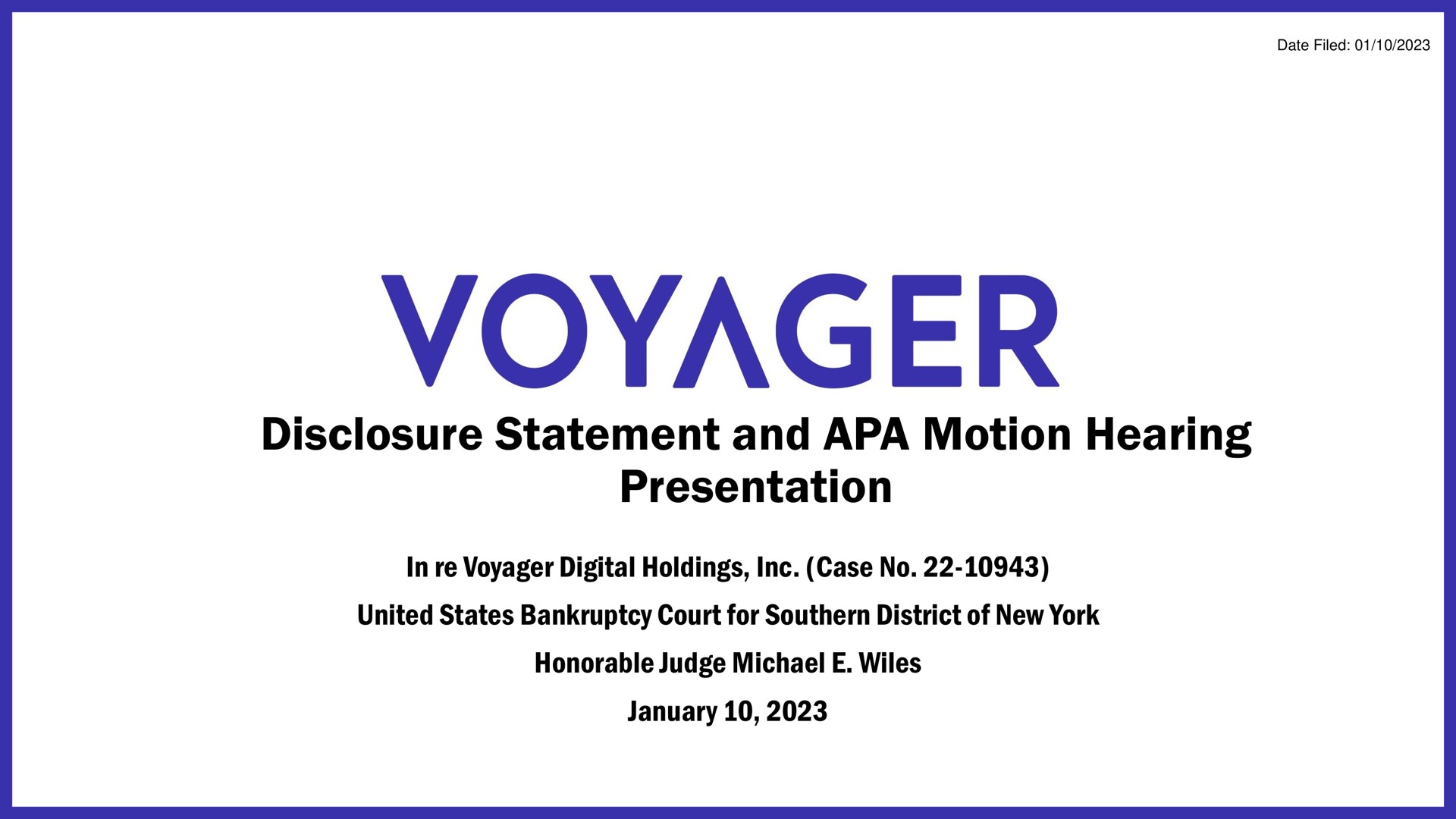 disclosure statement and apa motion hearing presentation in voyager digital holdings case no united states bankruptcy court for southern district of new york honorable judge wiles | Voyager Digital