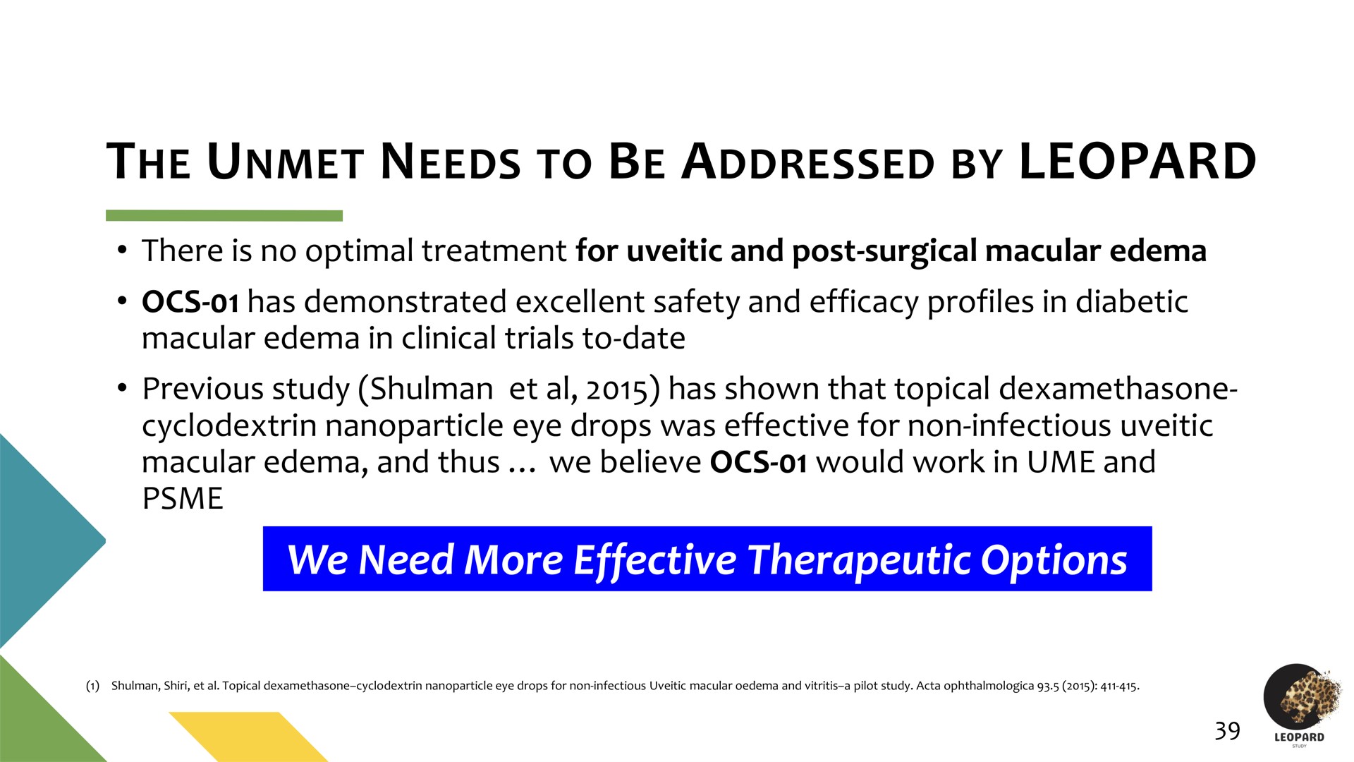 the unmet needs to be addressed by leopard we need more effective therapeutic options | Oculis