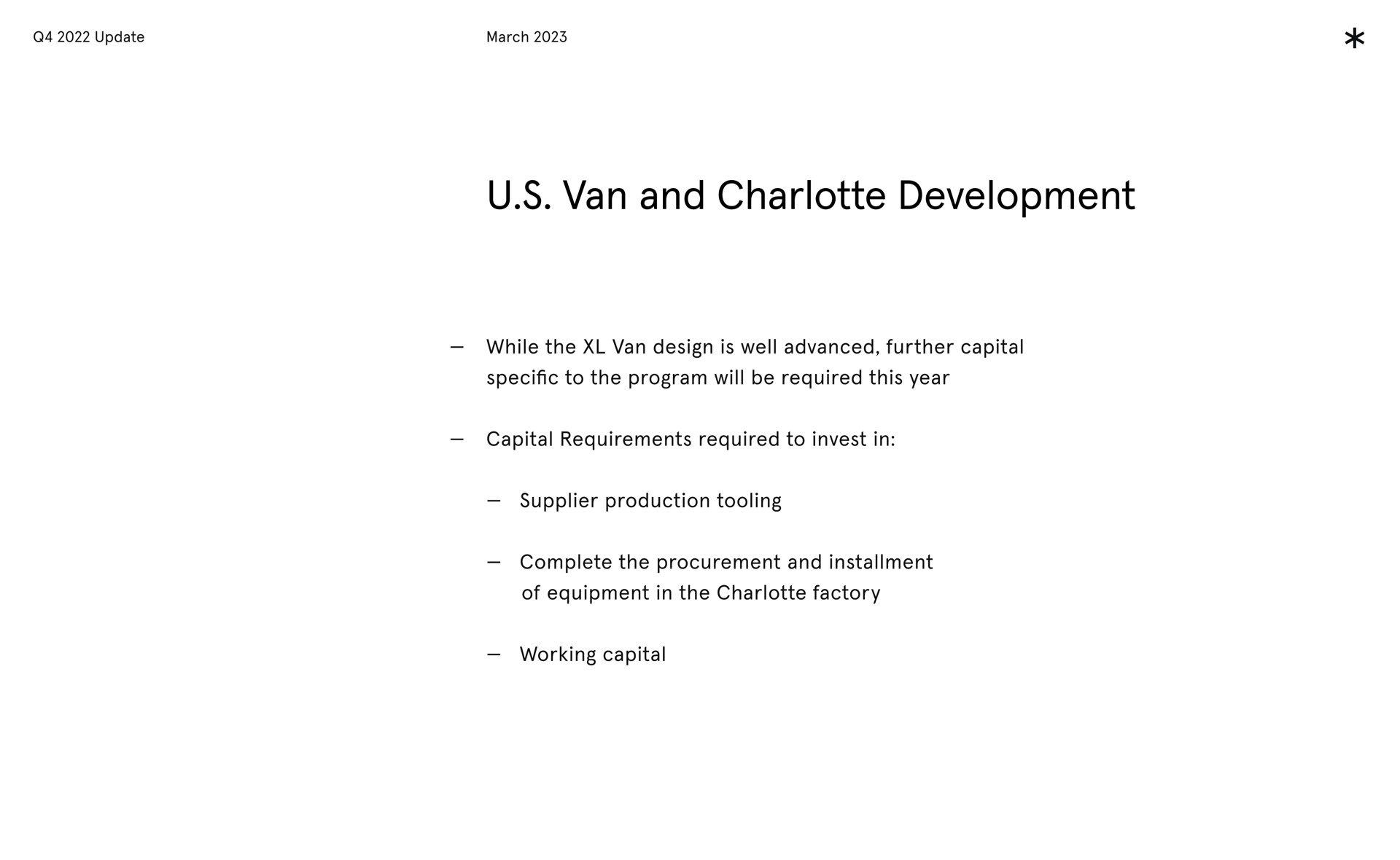 van and development while the van is ell advanced further capital to the ill required this capital requirements required to invest in supplier production tooling complete the procurement and installment of equipment in the factory capital design well specific program will be year working | Arrival
