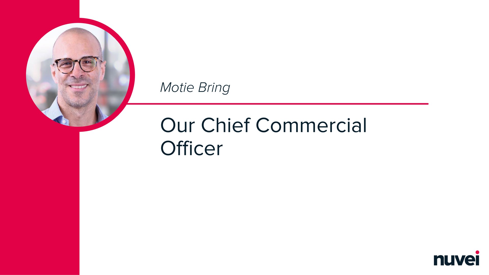 bring our chief commercial officer | Nuvei
