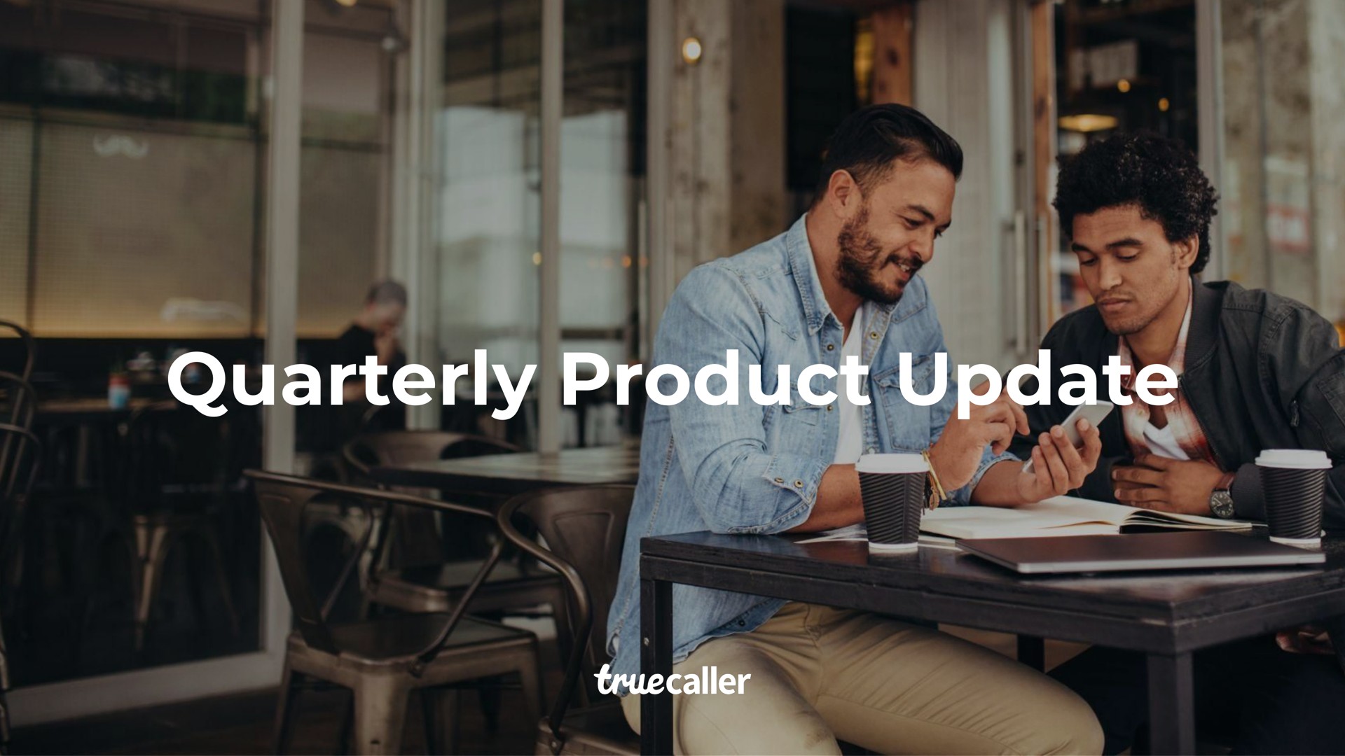 quarterly product update | Truecaller