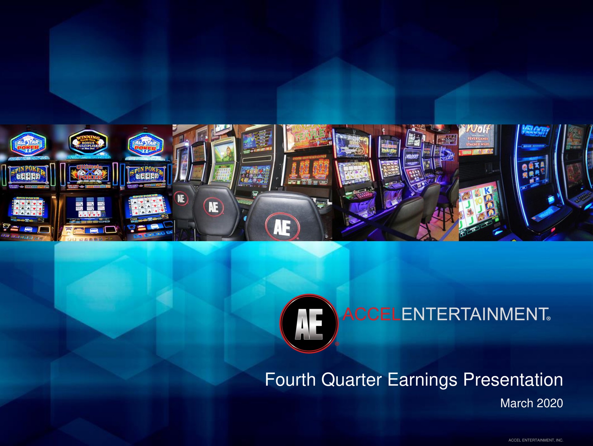 fourth quarter earnings presentation march | Accel Entertaiment