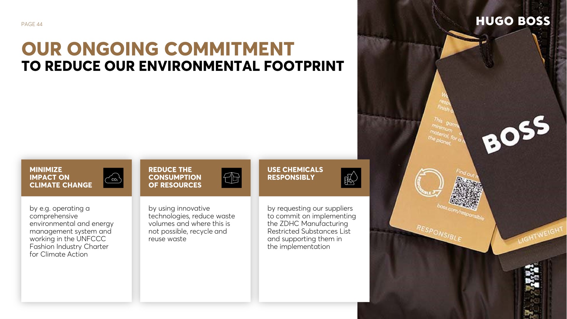 page our ongoing commitment to reduce our environmental footprint minimize impact on climate change reduce the consumption of resources use chemicals responsibly by operating a comprehensive environmental and energy management system and working in the fashion industry charter for climate action by using innovative technologies reduce waste volumes and where this is not possible recycle and reuse waste by requesting our suppliers to commit on implementing the manufacturing restricted substances list and supporting them in the implementation rare ale coe | Hugo Boss