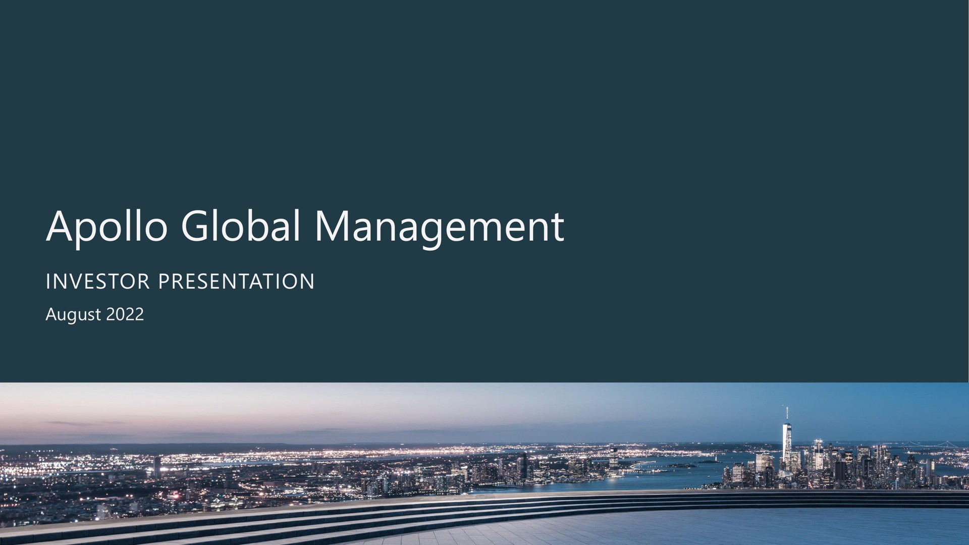 global management investor presentation august | Apollo Global Management