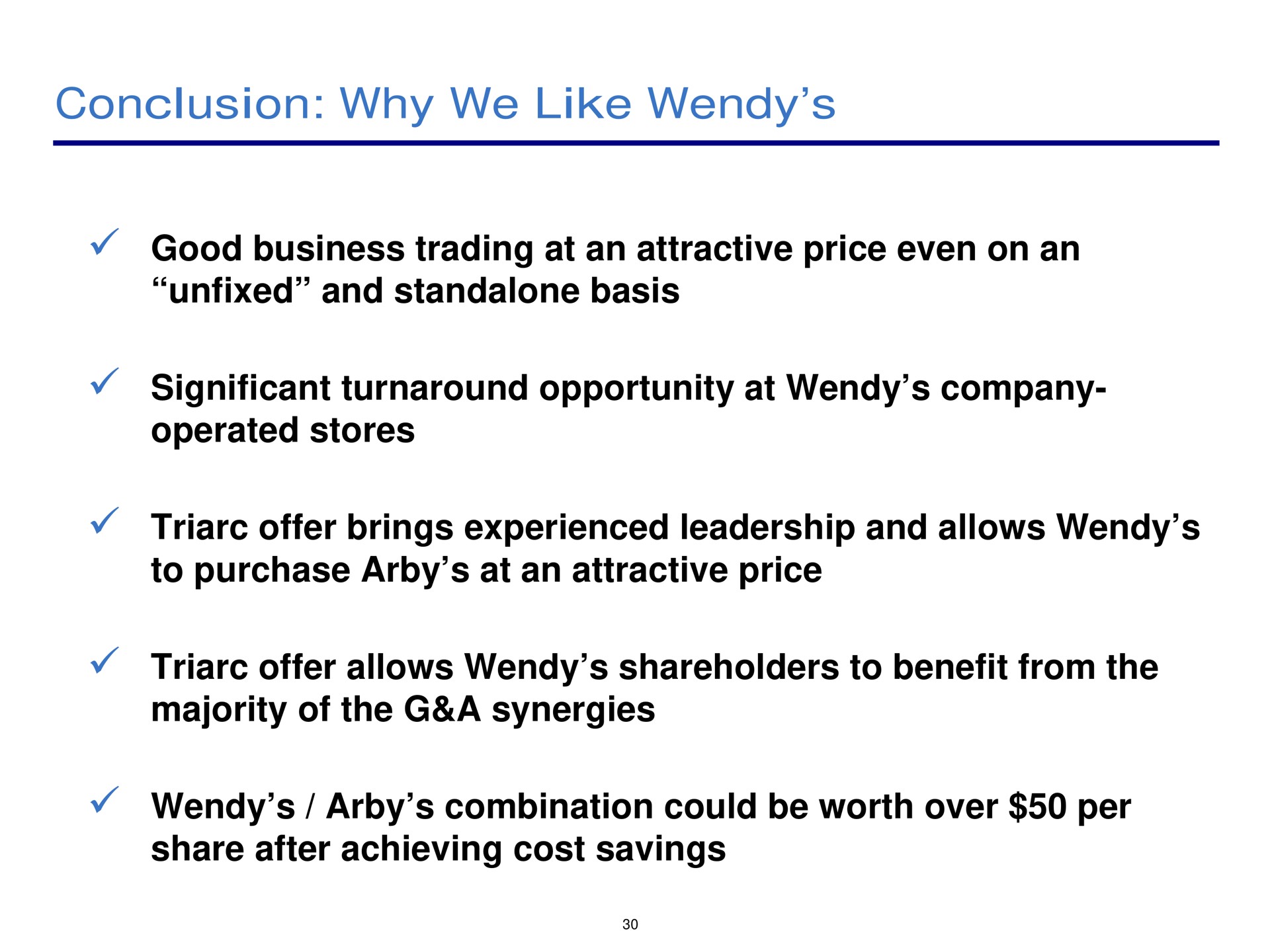 conclusion why we like good business trading at an attractive price even on an unfixed and basis significant turnaround opportunity at company operated stores offer brings experienced leadership and allows to purchase at an attractive price offer allows shareholders to benefit from the majority of the a synergies combination could be worth over per share after achieving cost savings | Pershing Square