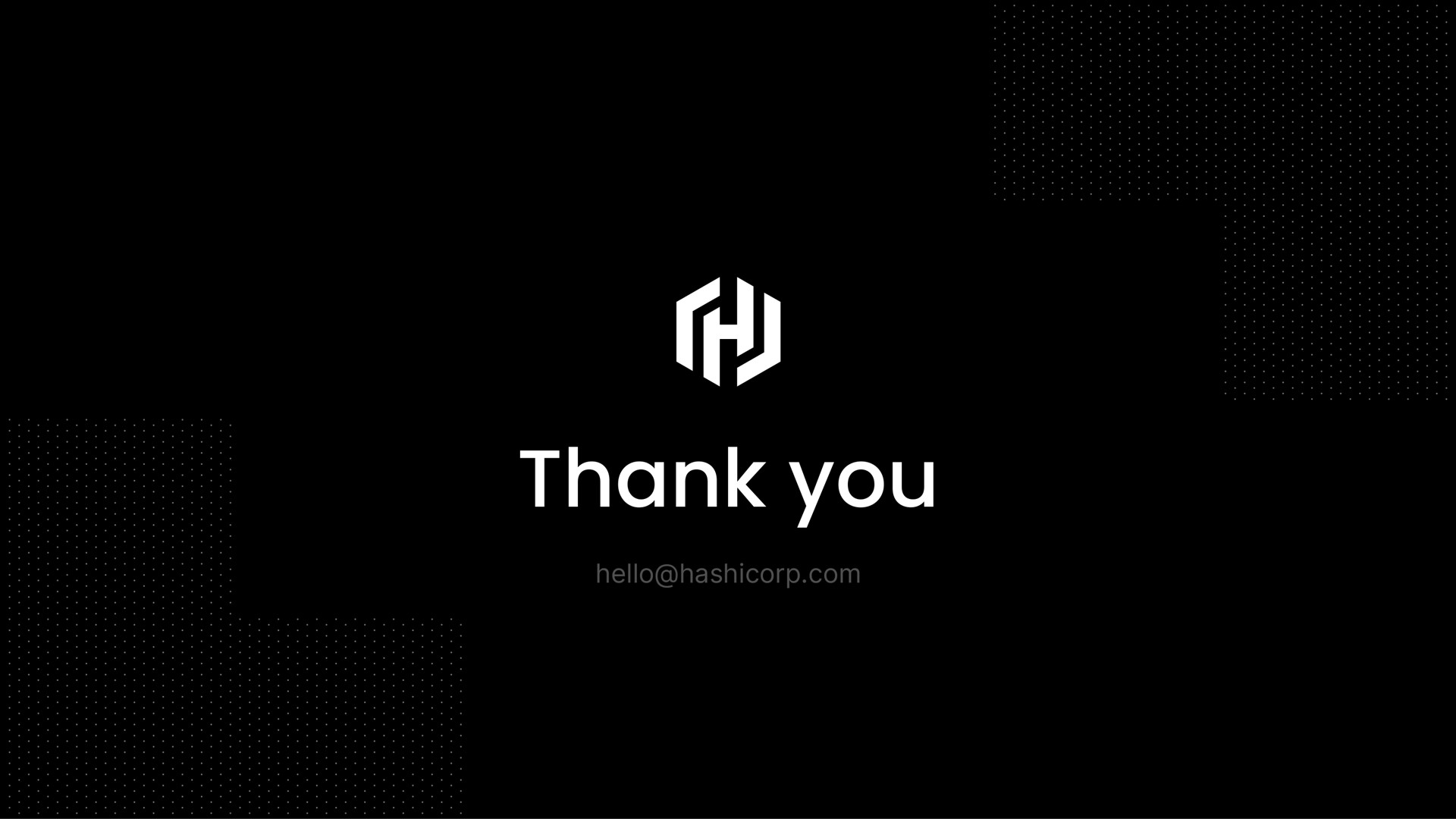 thank you i | HashiCorp