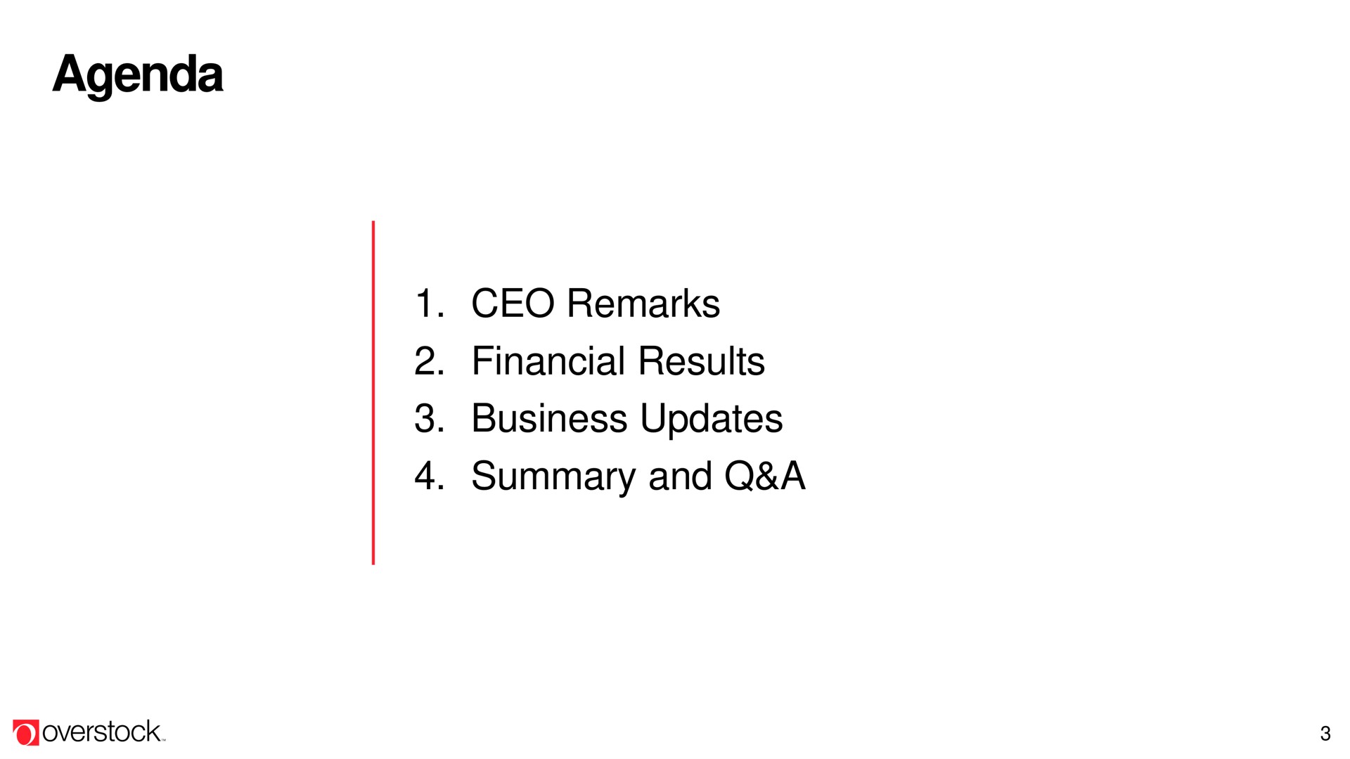 agenda remarks financial results business updates summary and a | Overstock
