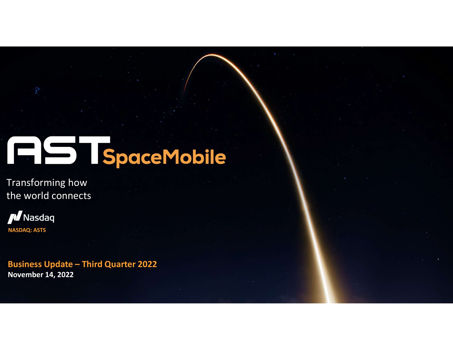 transforming how the world connects business update third quarter to | AST SpaceMobile