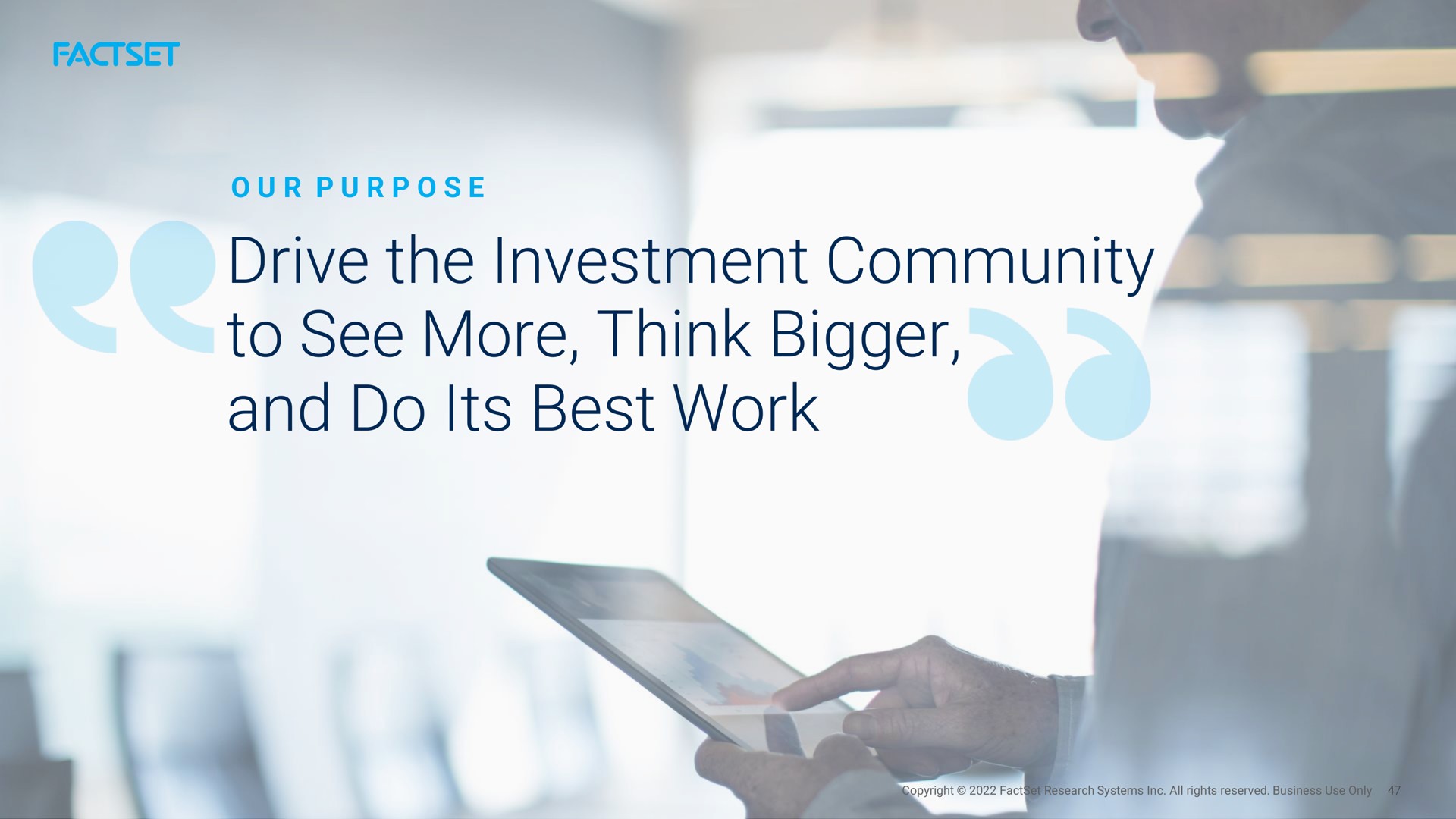 drive the investment community to see more think bigger and do its best work | Factset