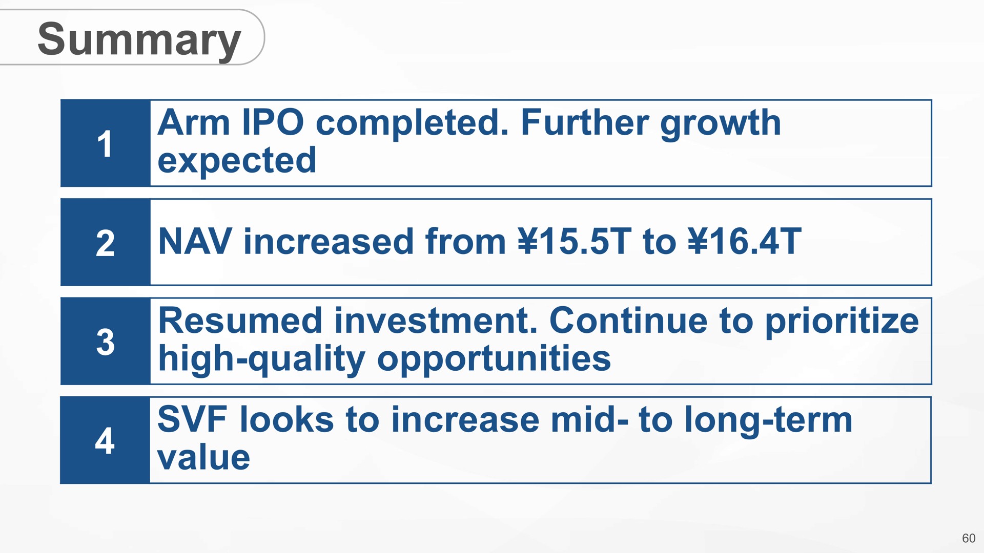 summary arm completed further growth expected increased from to resumed investment continue to high quality opportunities looks to increase mid to long term value | SoftBank