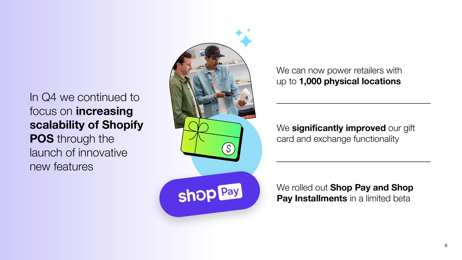 in we continued to focus on increasing of pos through the launch of innovative new features card and exchange functionality | Shopify