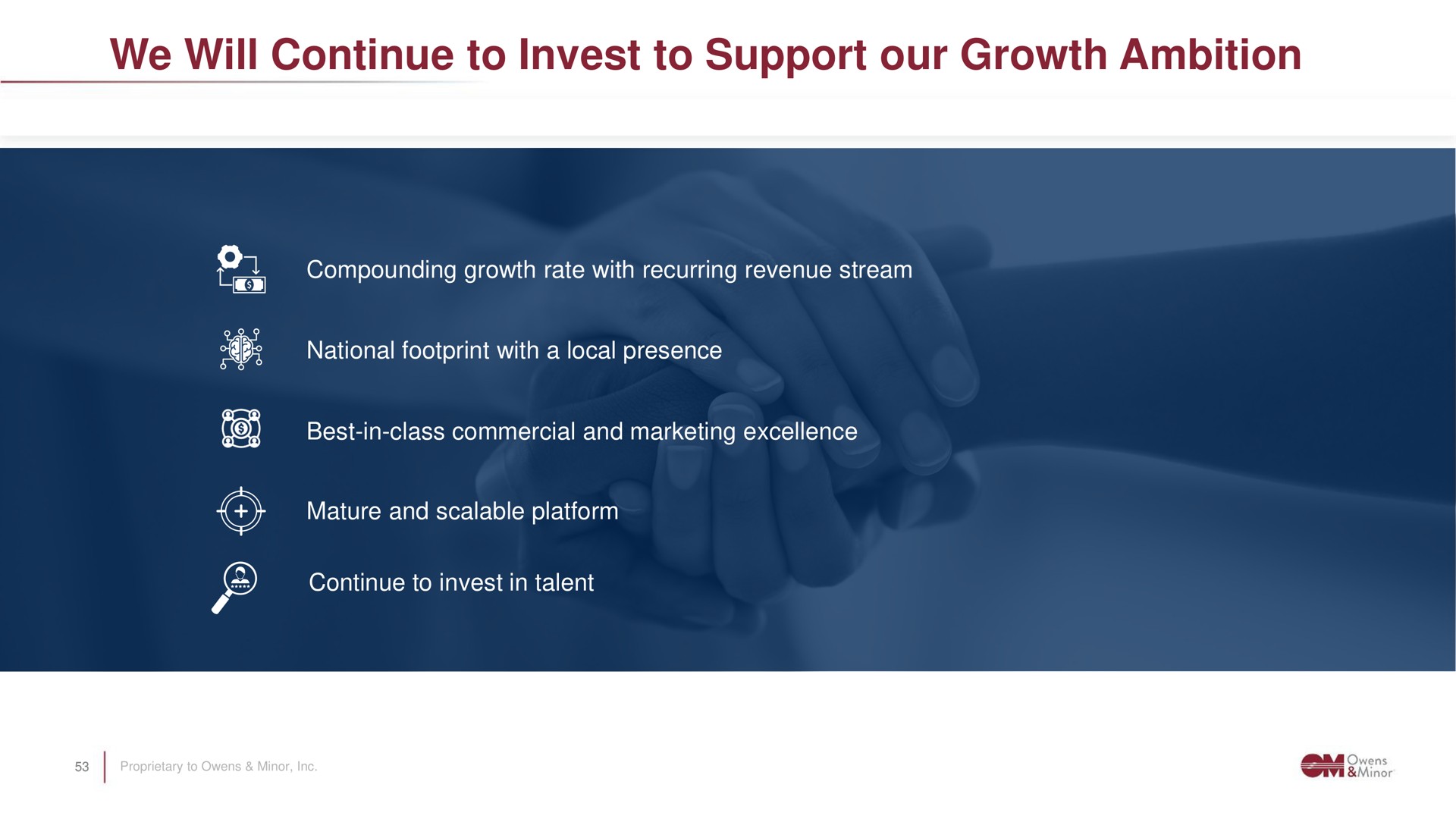 we will continue to invest to support our growth ambition a | Owens&Minor