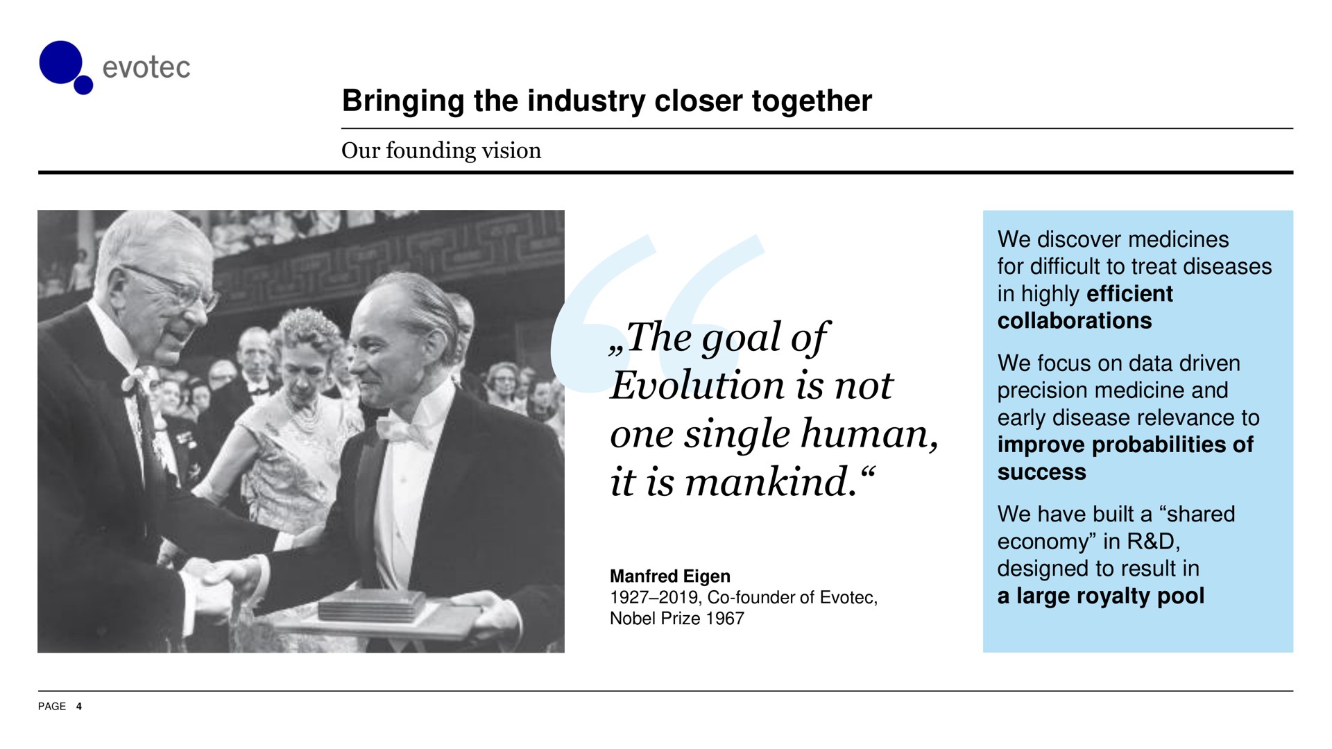 bringing the industry closer together the goal of evolution is not one single human it is mankind | Evotec
