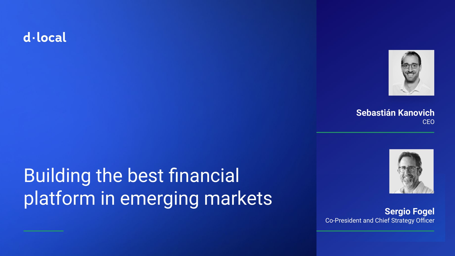 building the best platform in emerging markets president and chief strategy local financial officer | dLocal