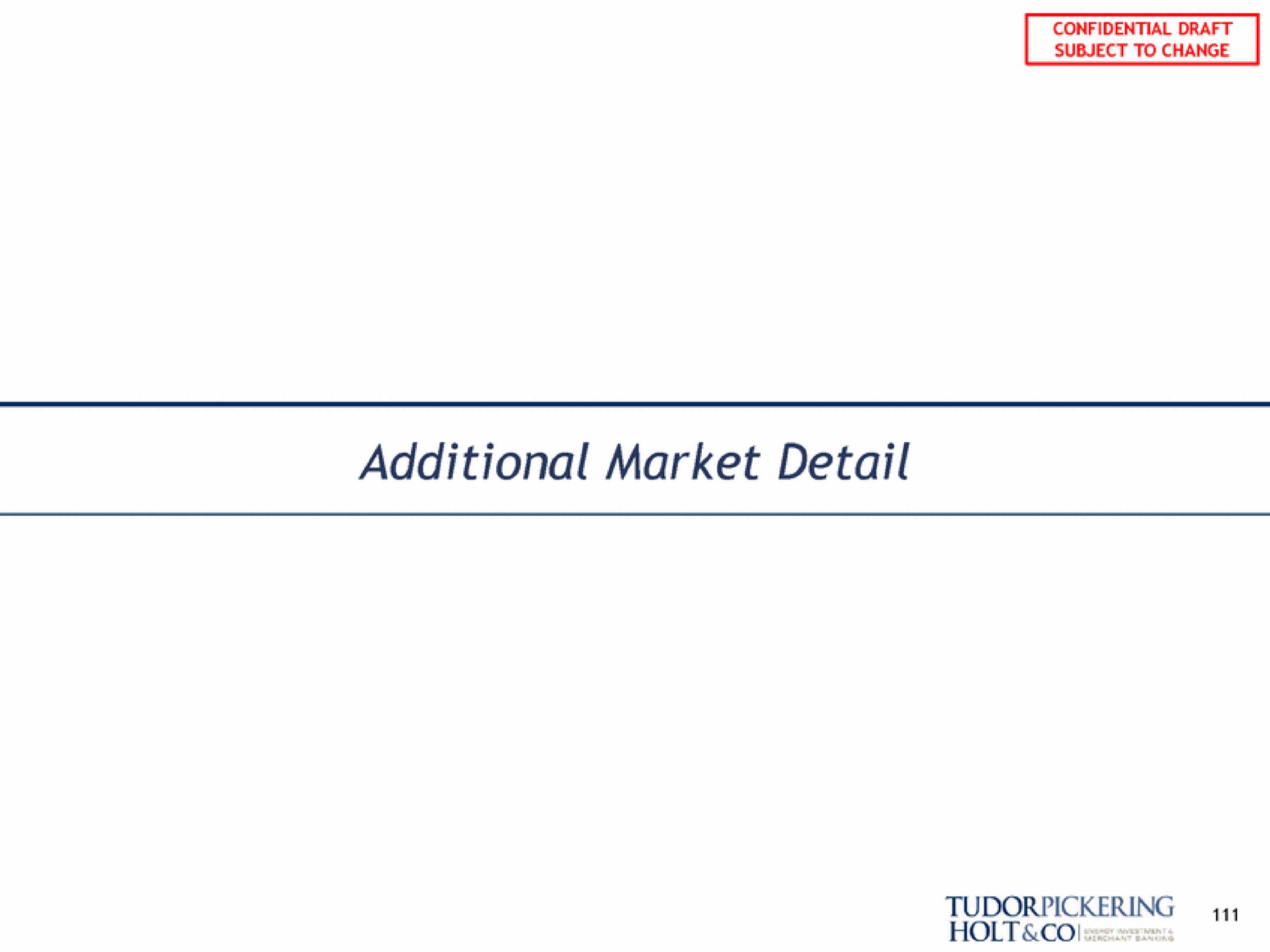 additional market detail | Tudor, Pickering, Holt & Co