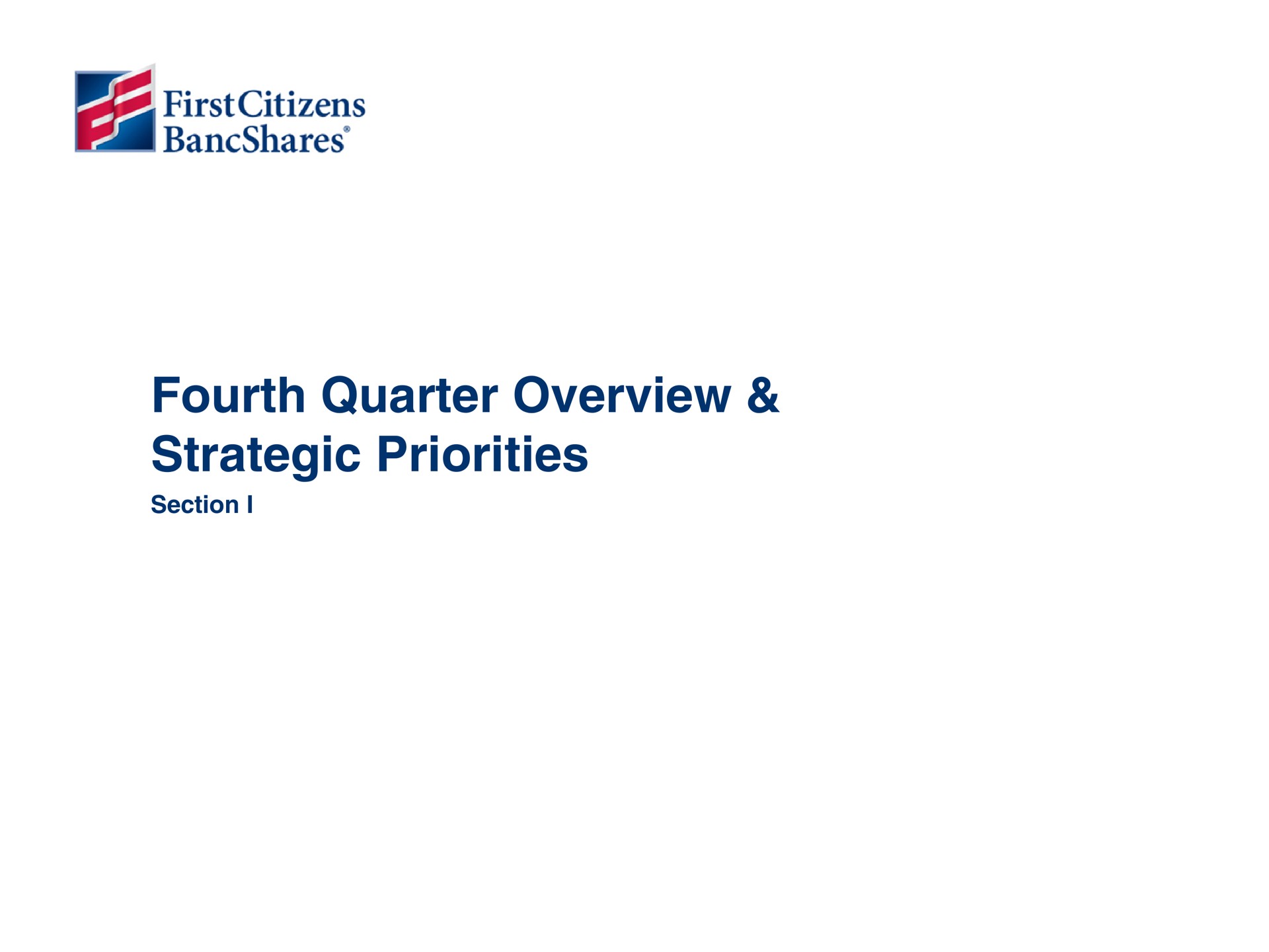 fourth quarter overview strategic priorities section i first citizens | First Citizens BancShares