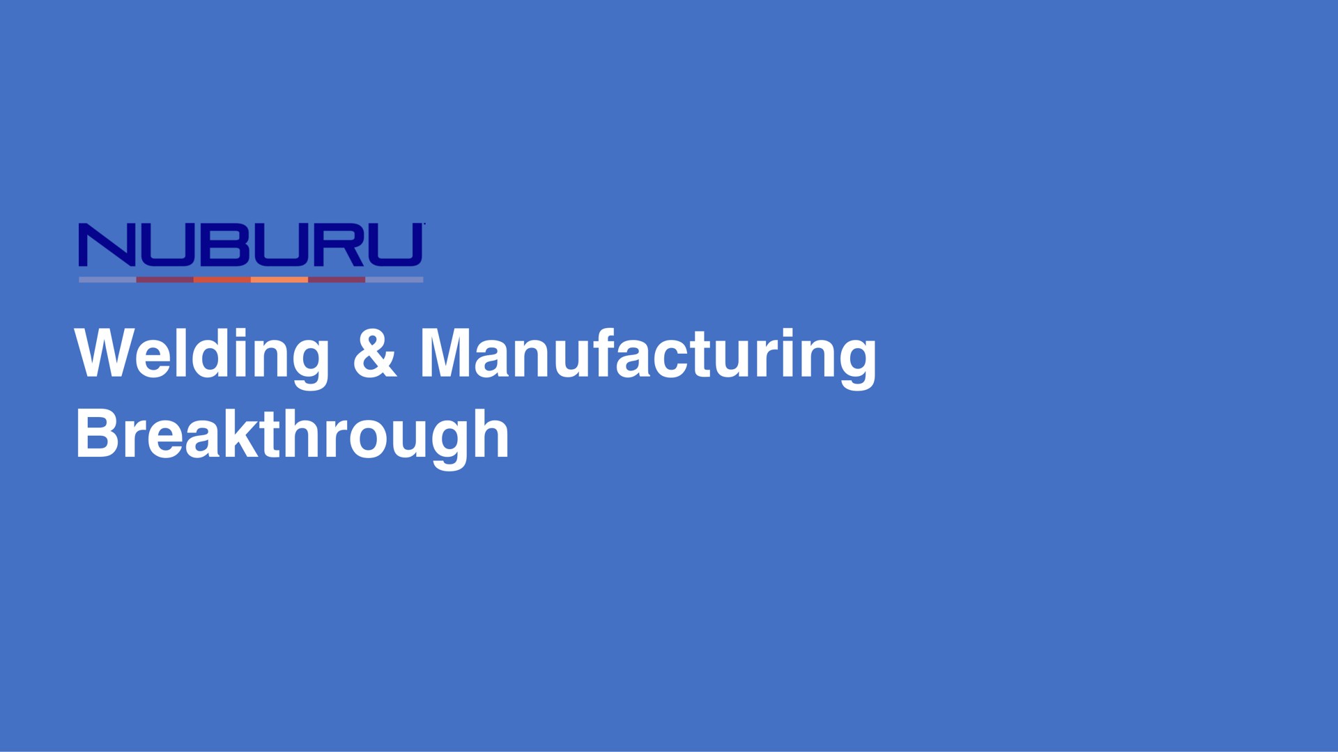 welding manufacturing breakthrough | NUBURU
