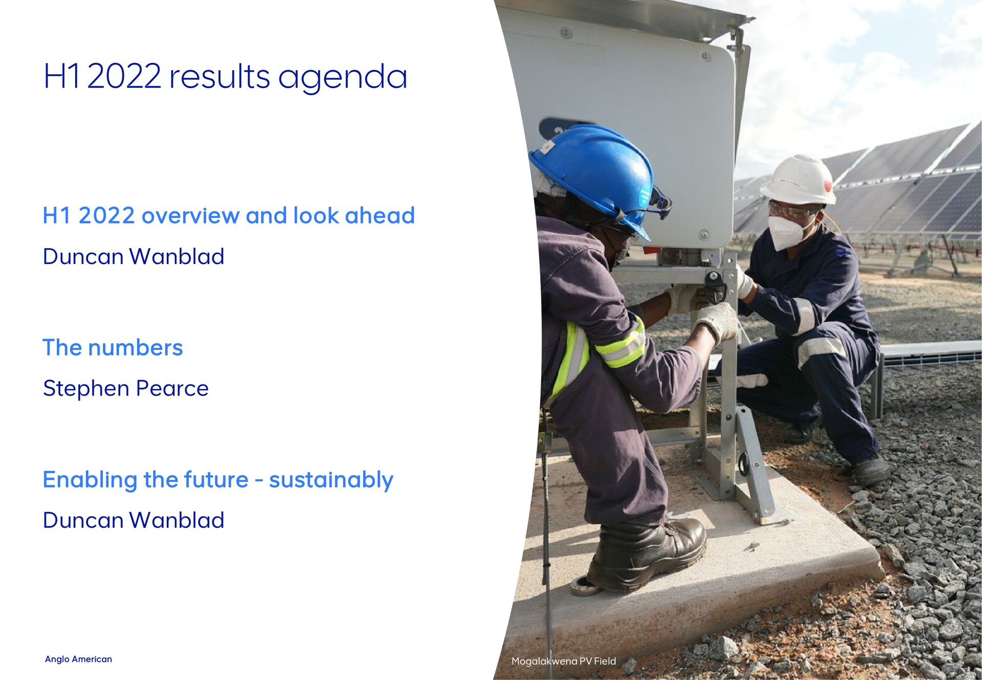 results agenda overview and look ahead the numbers enabling the future field | AngloAmerican