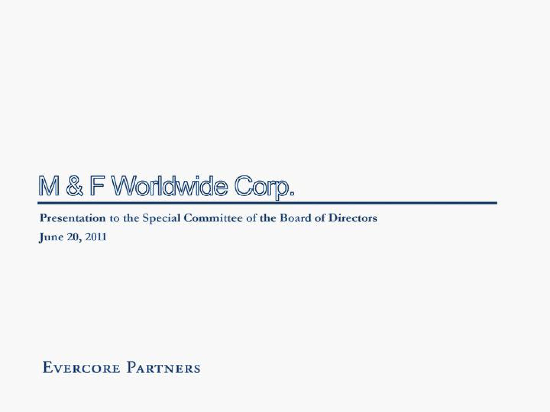 corp presentation to the special committee of the board of directors june partners | Evercore
