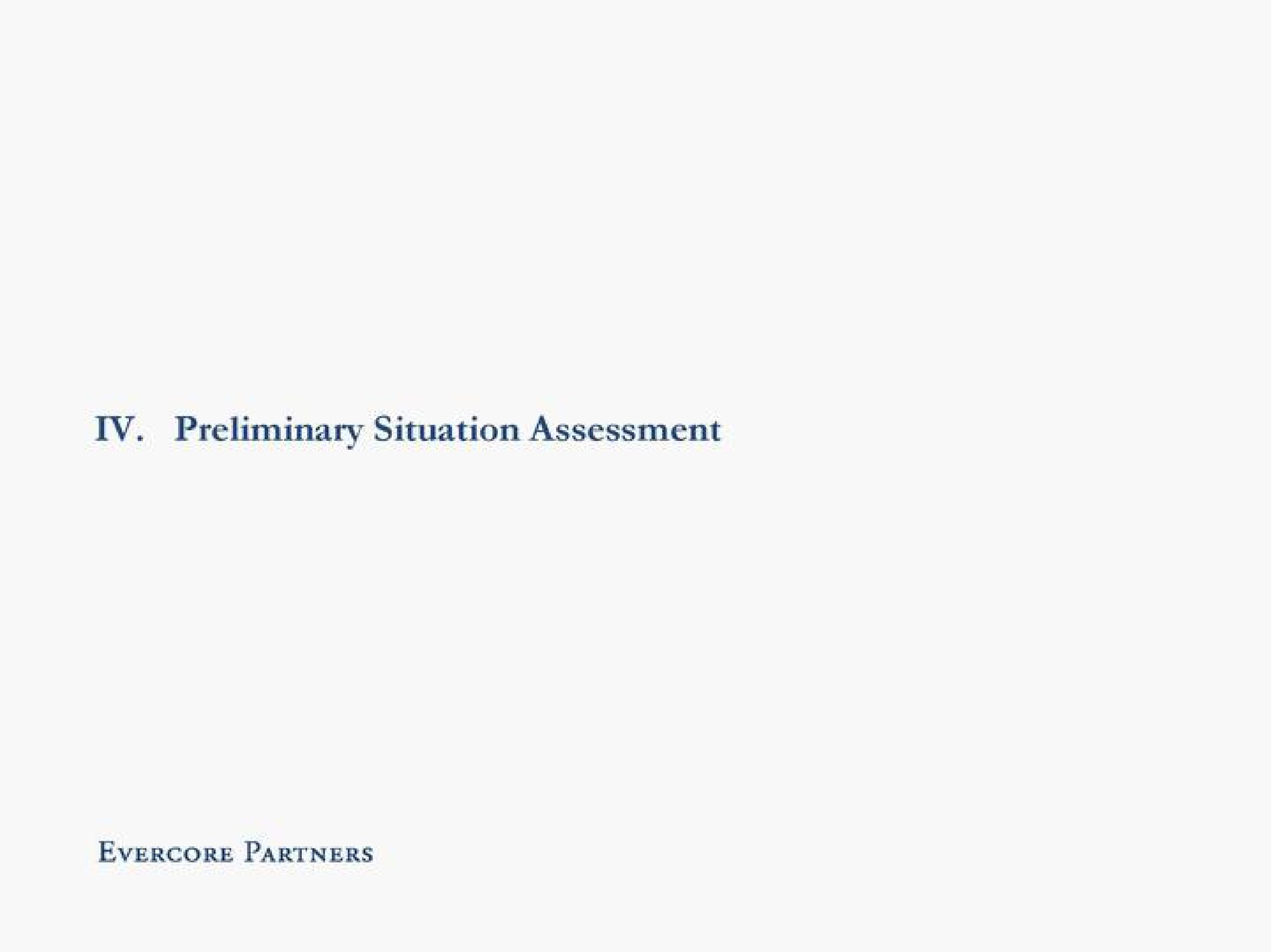 preliminary situation assessment partners | Evercore
