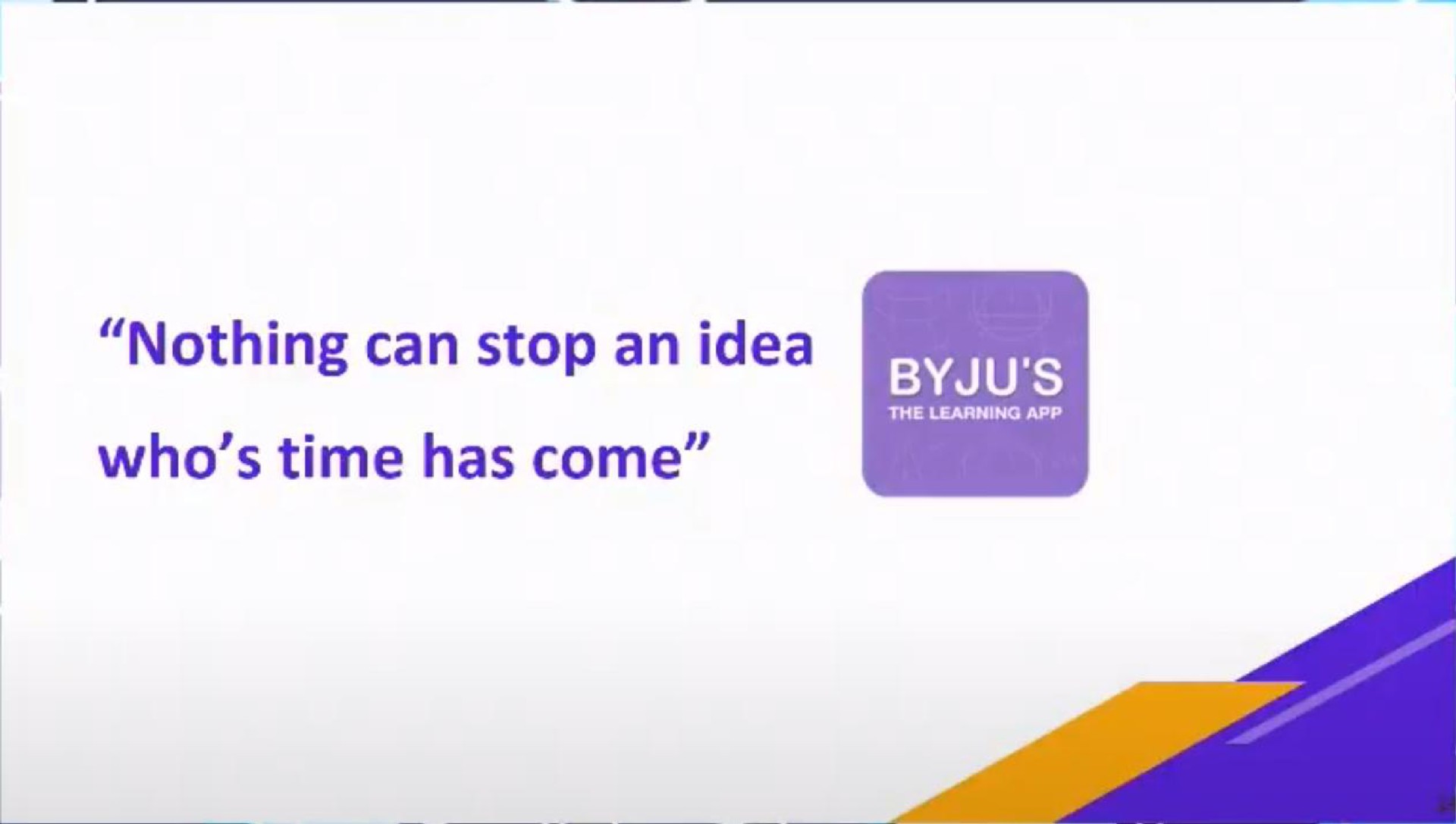 nothing can stop an idea | Byju’s