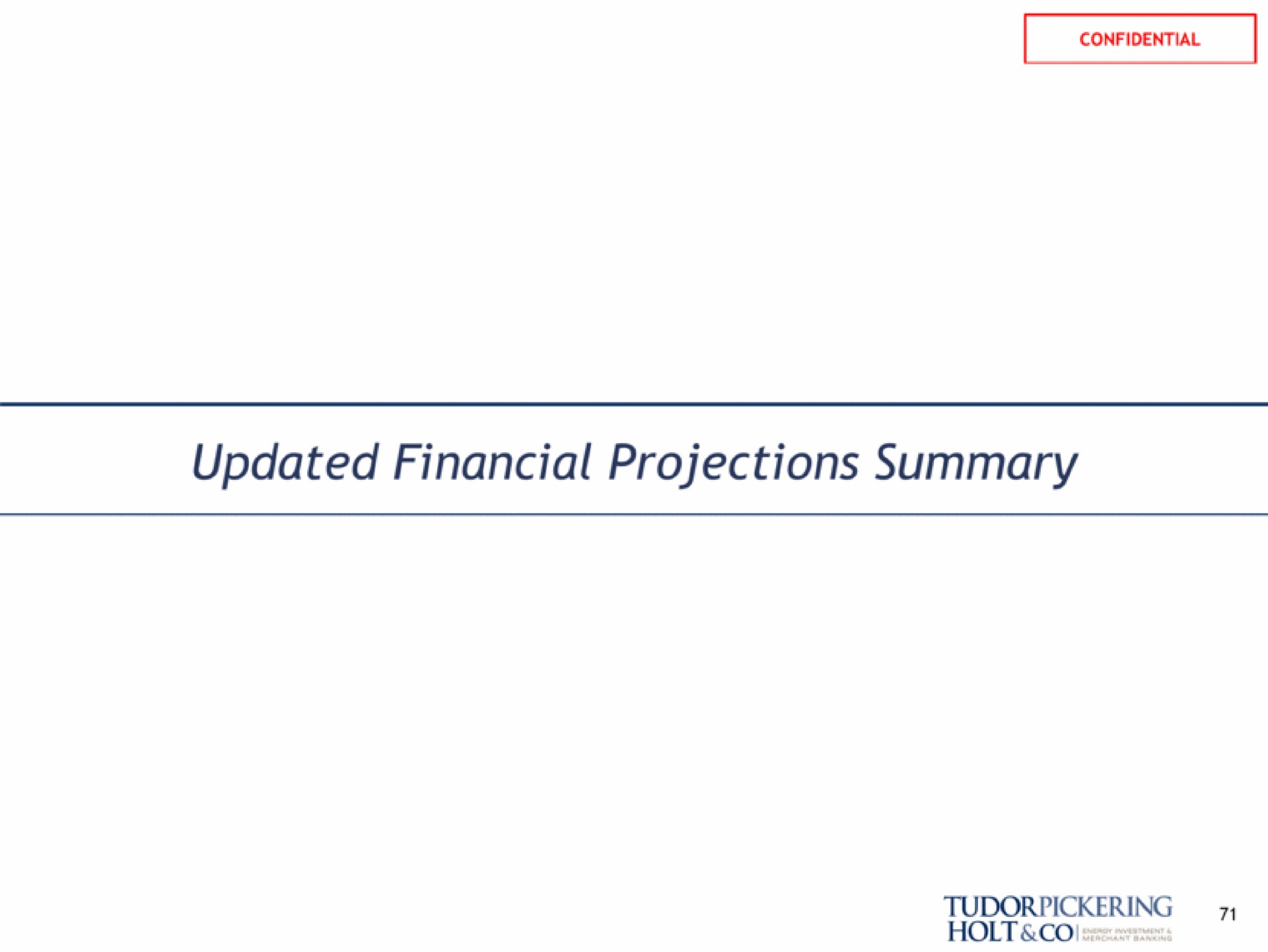 updated financial projections summary holt | Tudor, Pickering, Holt & Co