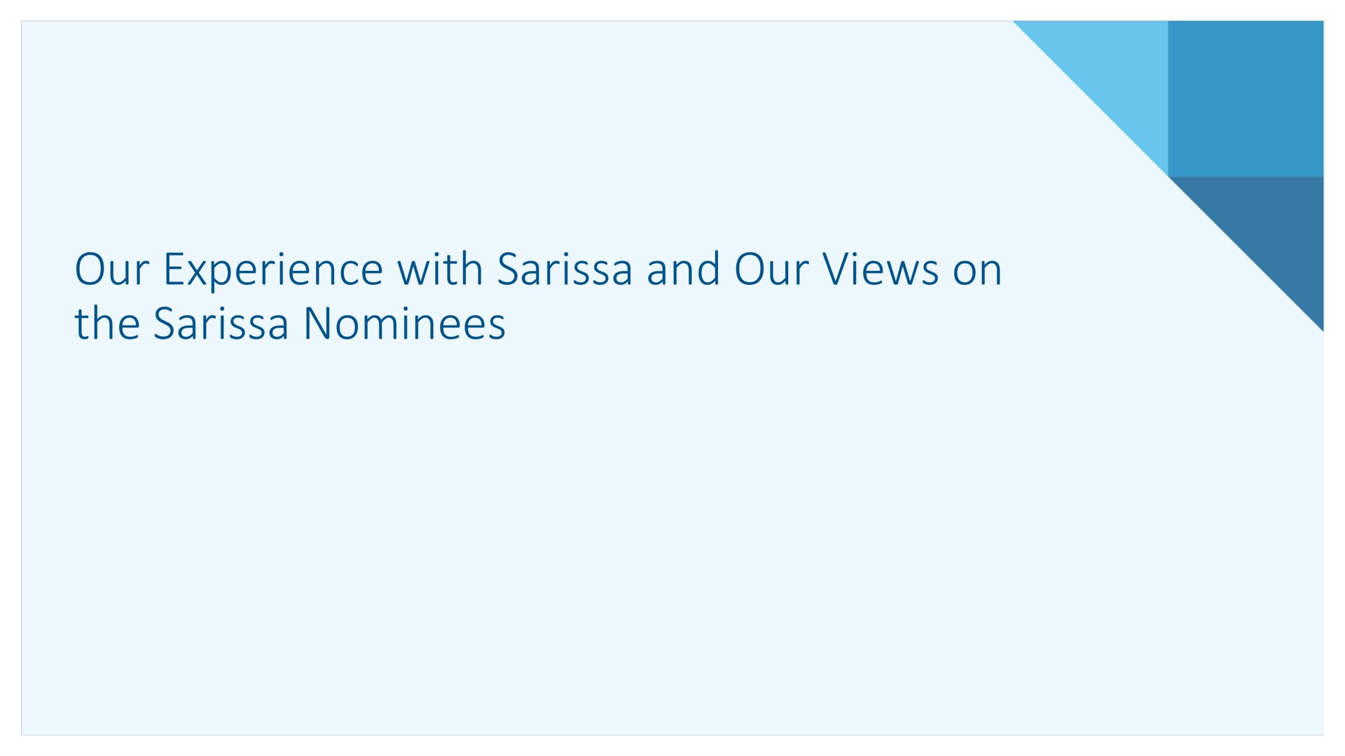 our experience with and our views on the nominees | Alkermes