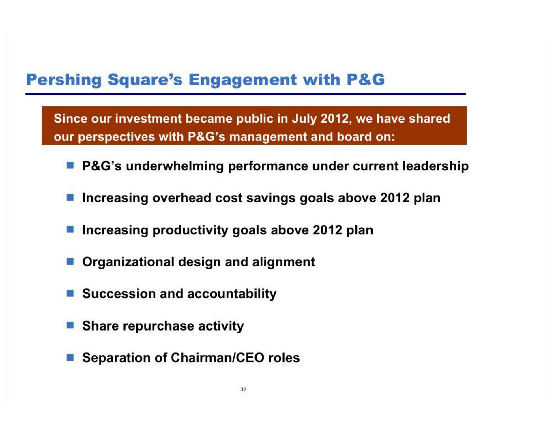 square engagement with performance under current leadership increasing overhead cost savings goals above plan increasing productivity goals above plan organizational design and alignment succession and accountability share repurchase activity separation of chairman roles | Pershing Square